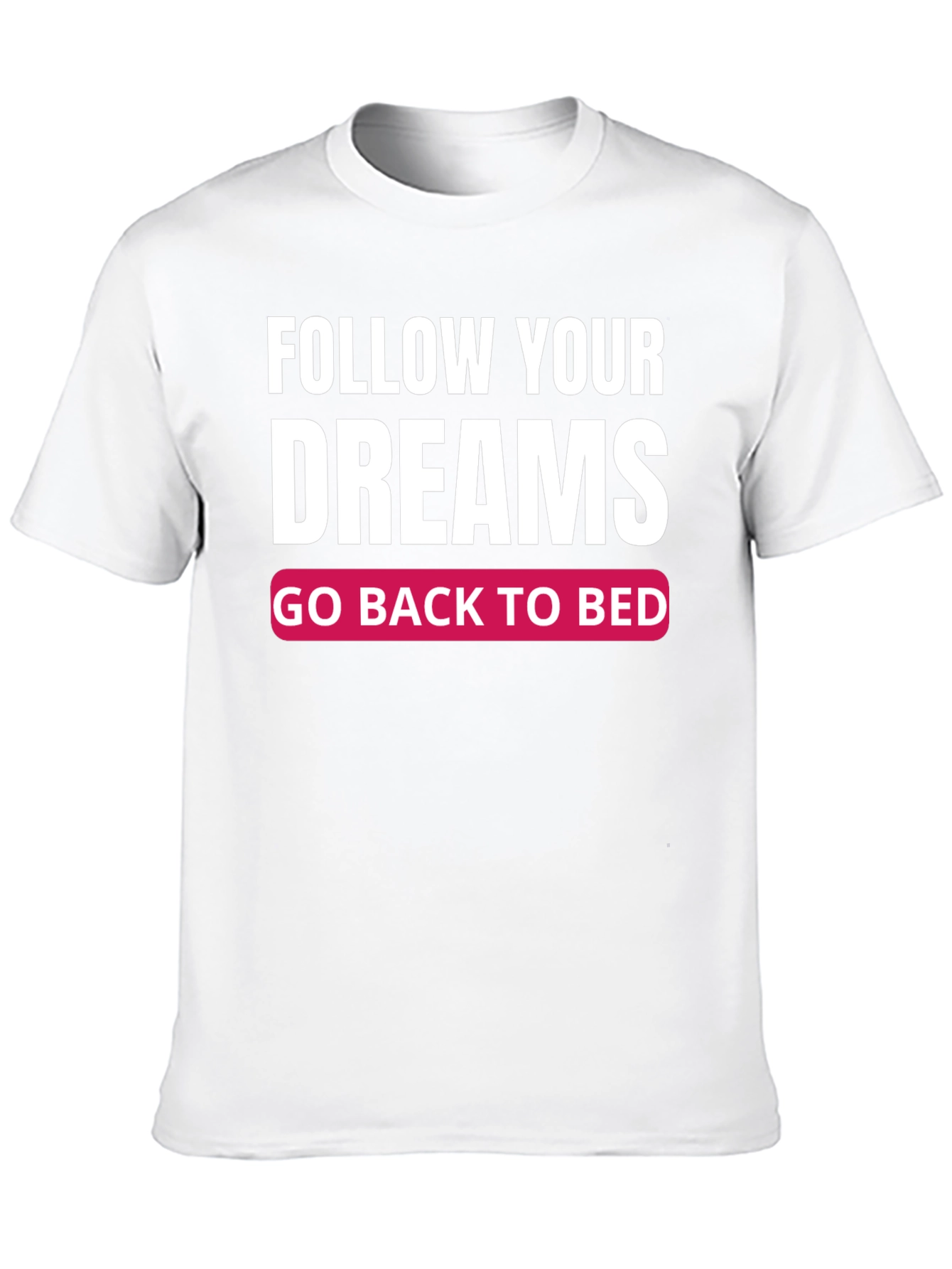 Black Funny Follow Your Dreams Graphic T-Shirt view 10