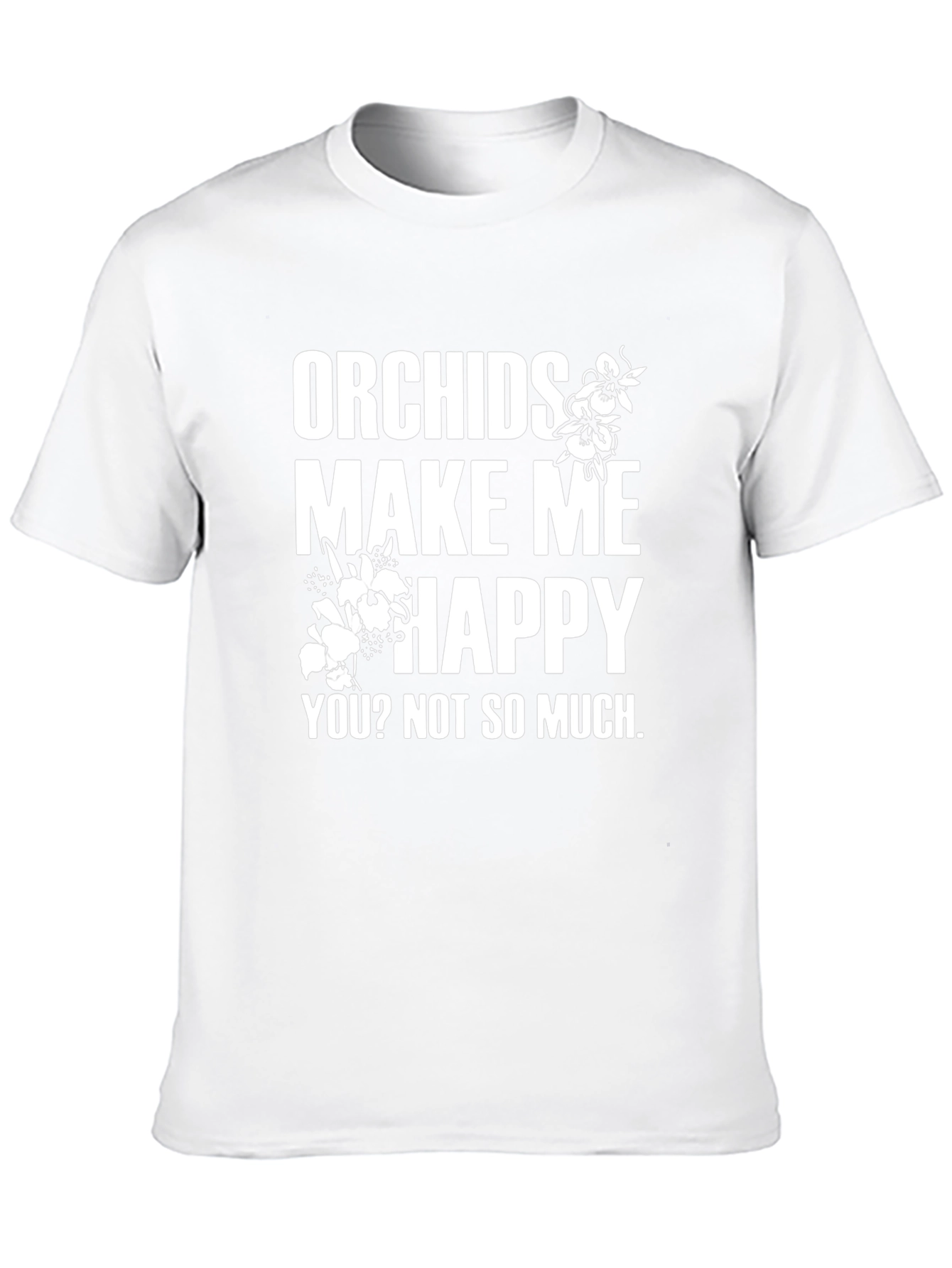 Black Orchids Make Me Happy T-Shirt - Funny Sarcastic Tee view 10