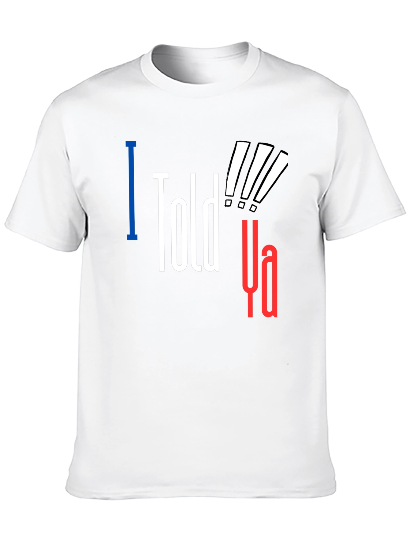 Black I Told Ya! Graphic Tee - Statement T-Shirt view 10