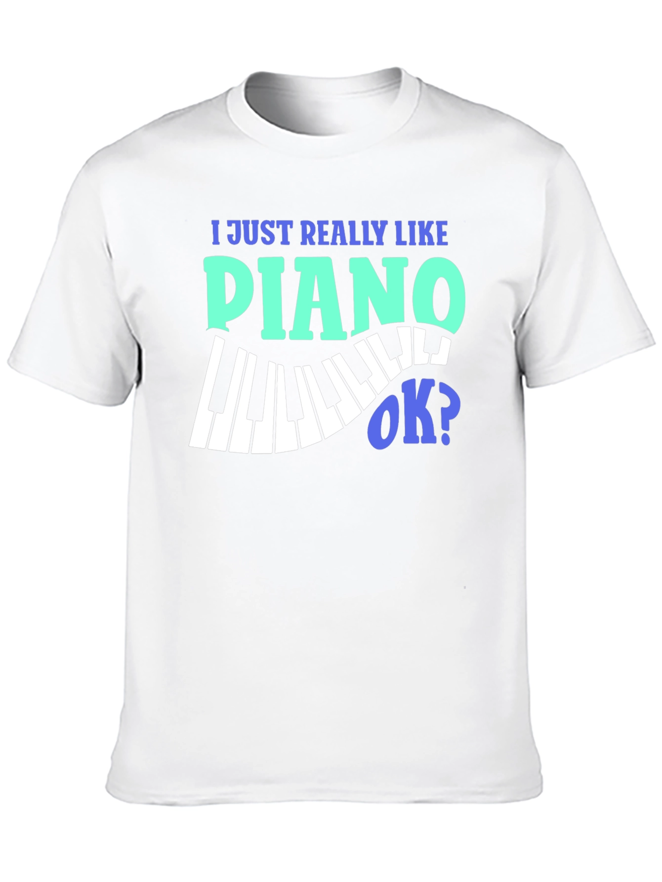 Black I Just Really Like Piano OK? Graphic T-Shirt view 10