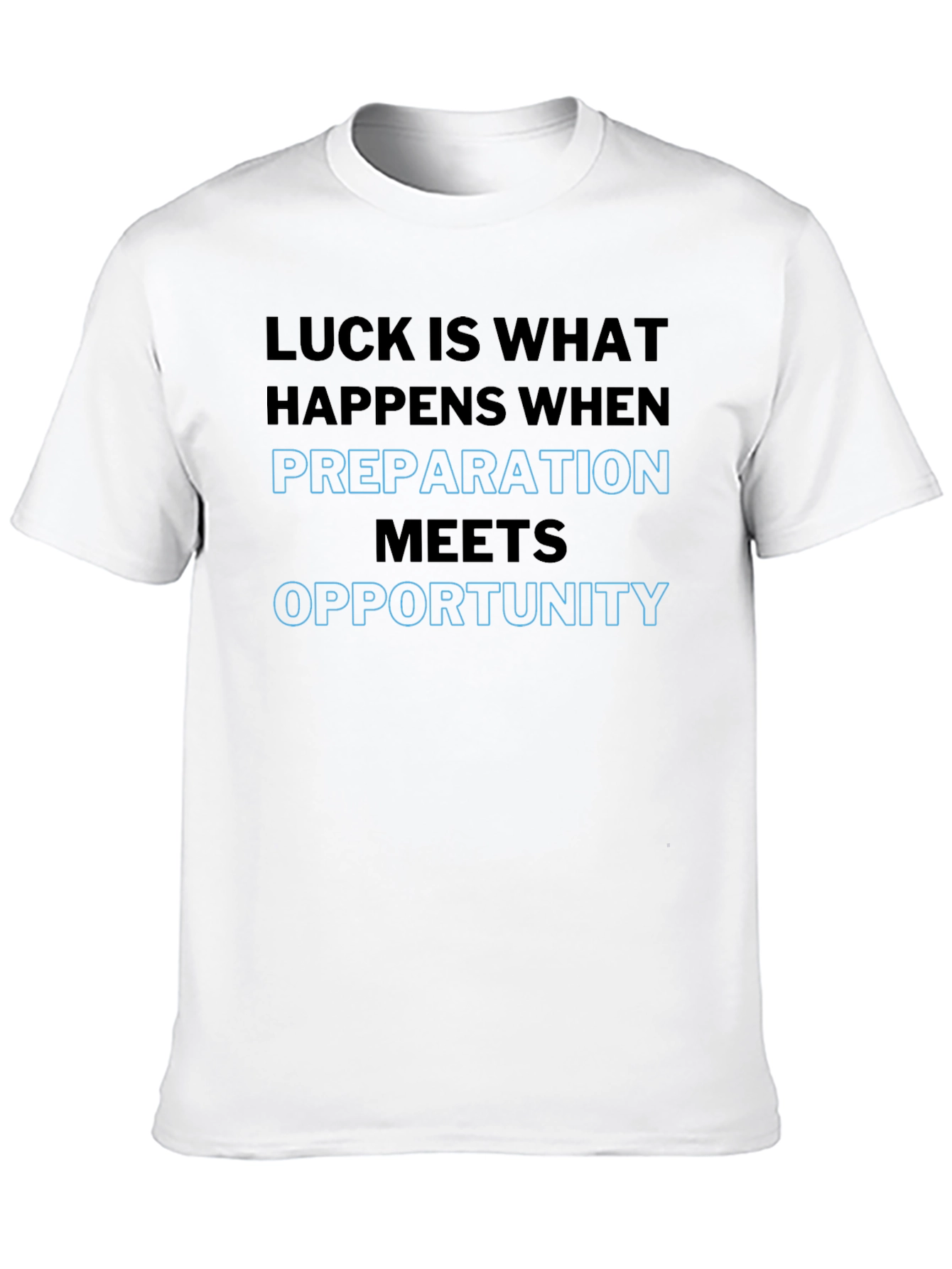 Black Luck is Preparation T-Shirt - Motivational Design view 10
