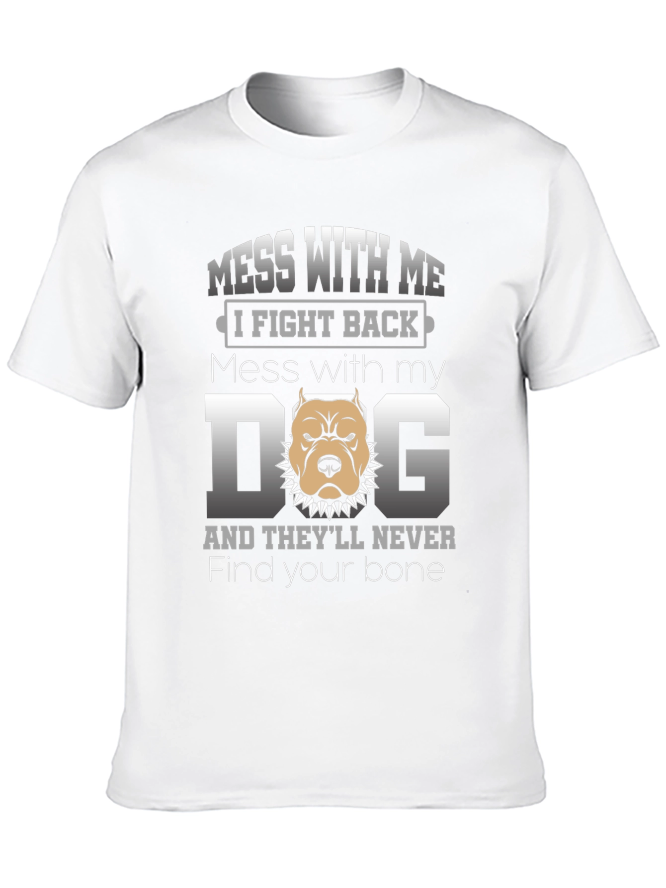 Black Mess With My Dog T-Shirt - I Fight Back view 10