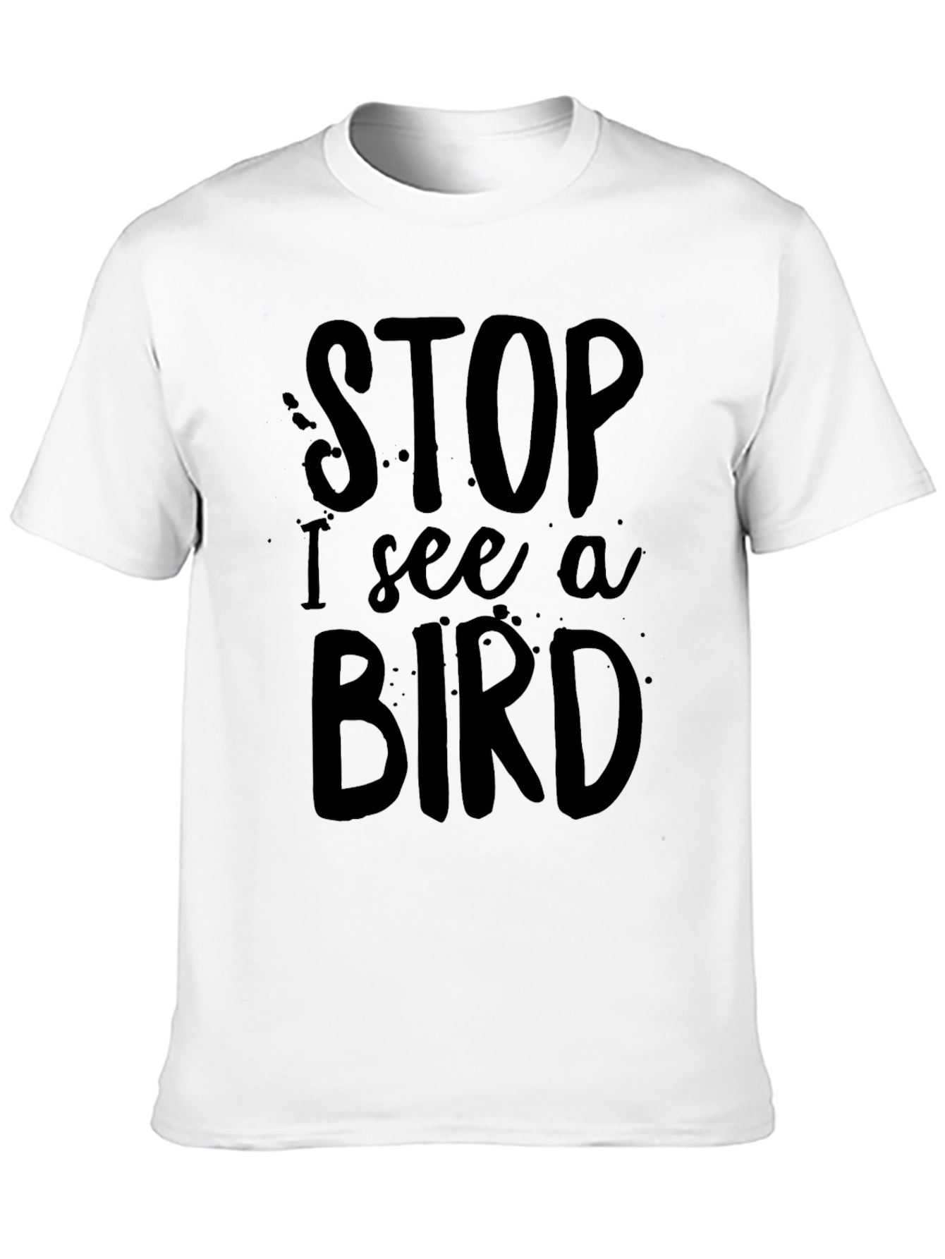 Black Funny 'Stop I See a Bird' Black T-Shirt view 10