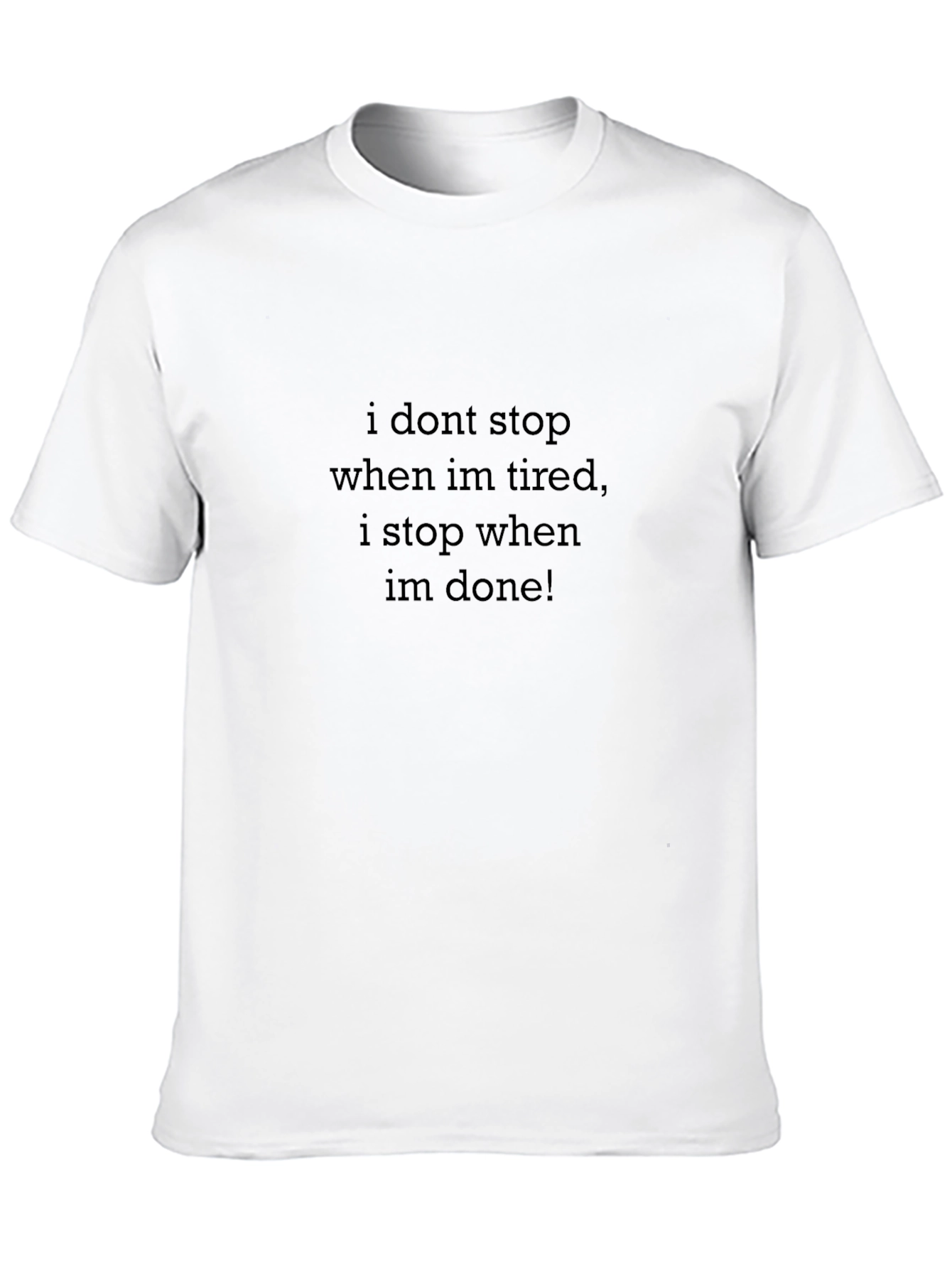 Black I Don't Stop When I'm Tired T-Shirt view 10