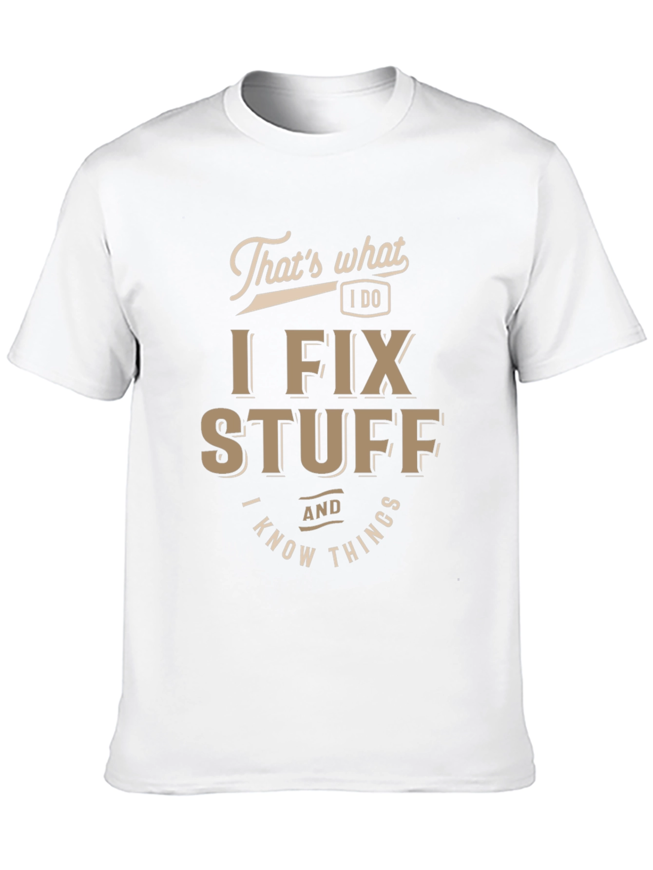 Black I Fix Stuff & Know Things Funny T-Shirt view 10