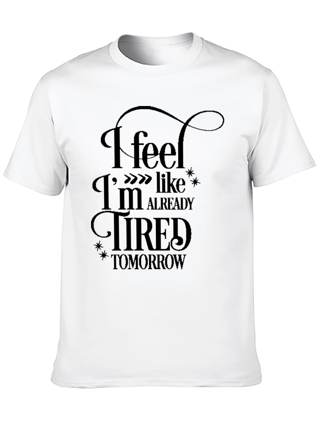 Black Funny Tired Tomorrow Black T-Shirt view 10