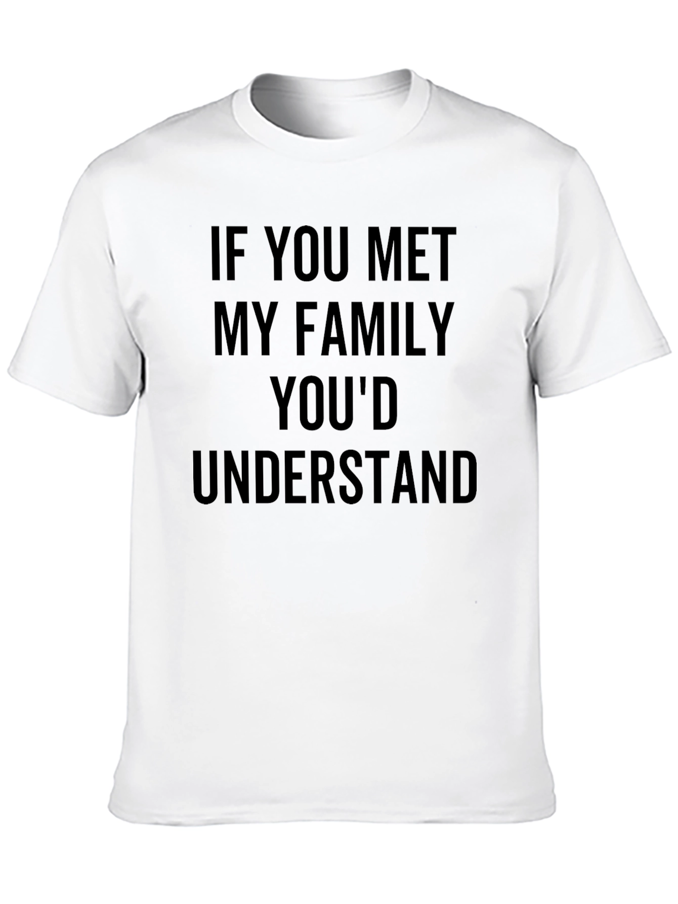 Black Funny Family T-Shirt - 'If You Met My Family'  view 10
