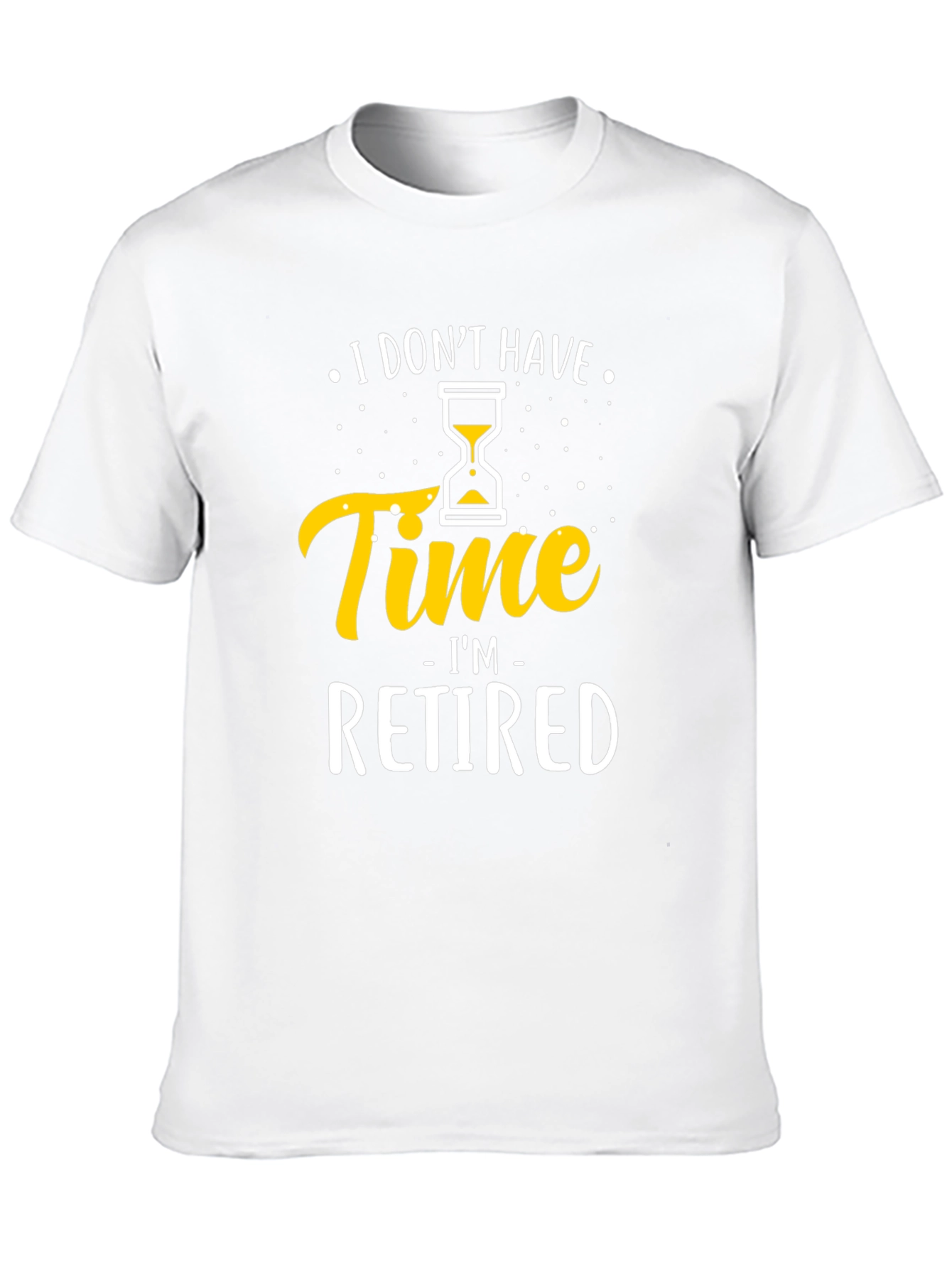 Black I Don't Have Time I'm Retired T-Shirt view 10