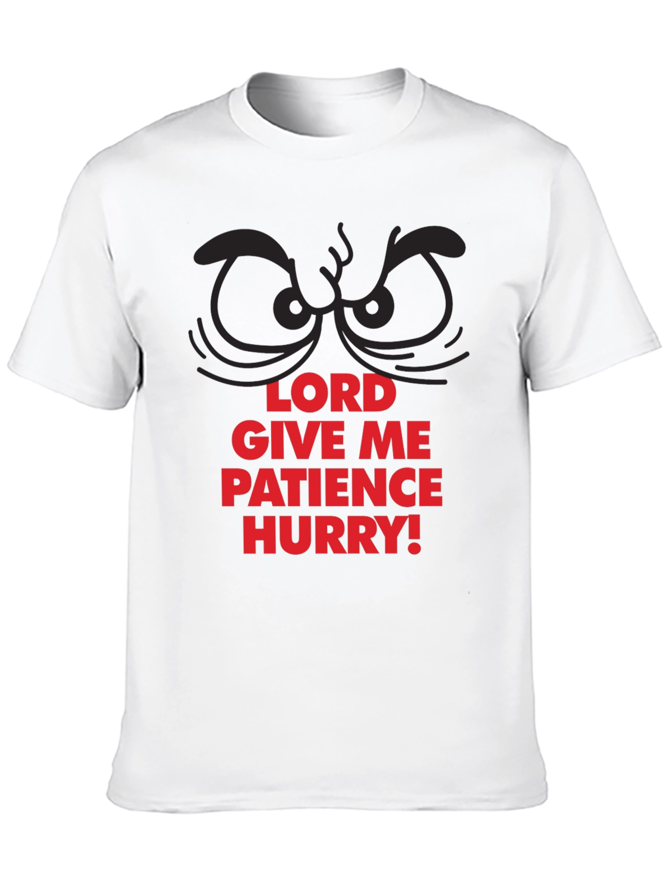 Black Funny Lord Give Me Patience Hurry! T-Shirt view 10