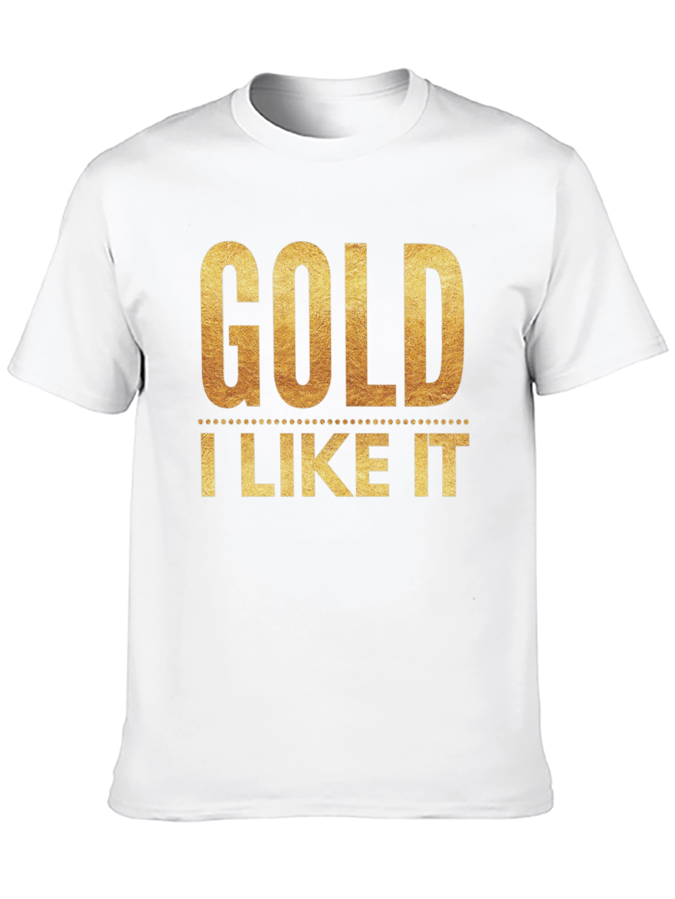 Black Gold I Like It T-Shirt - Stylish Graphic Tee view 10