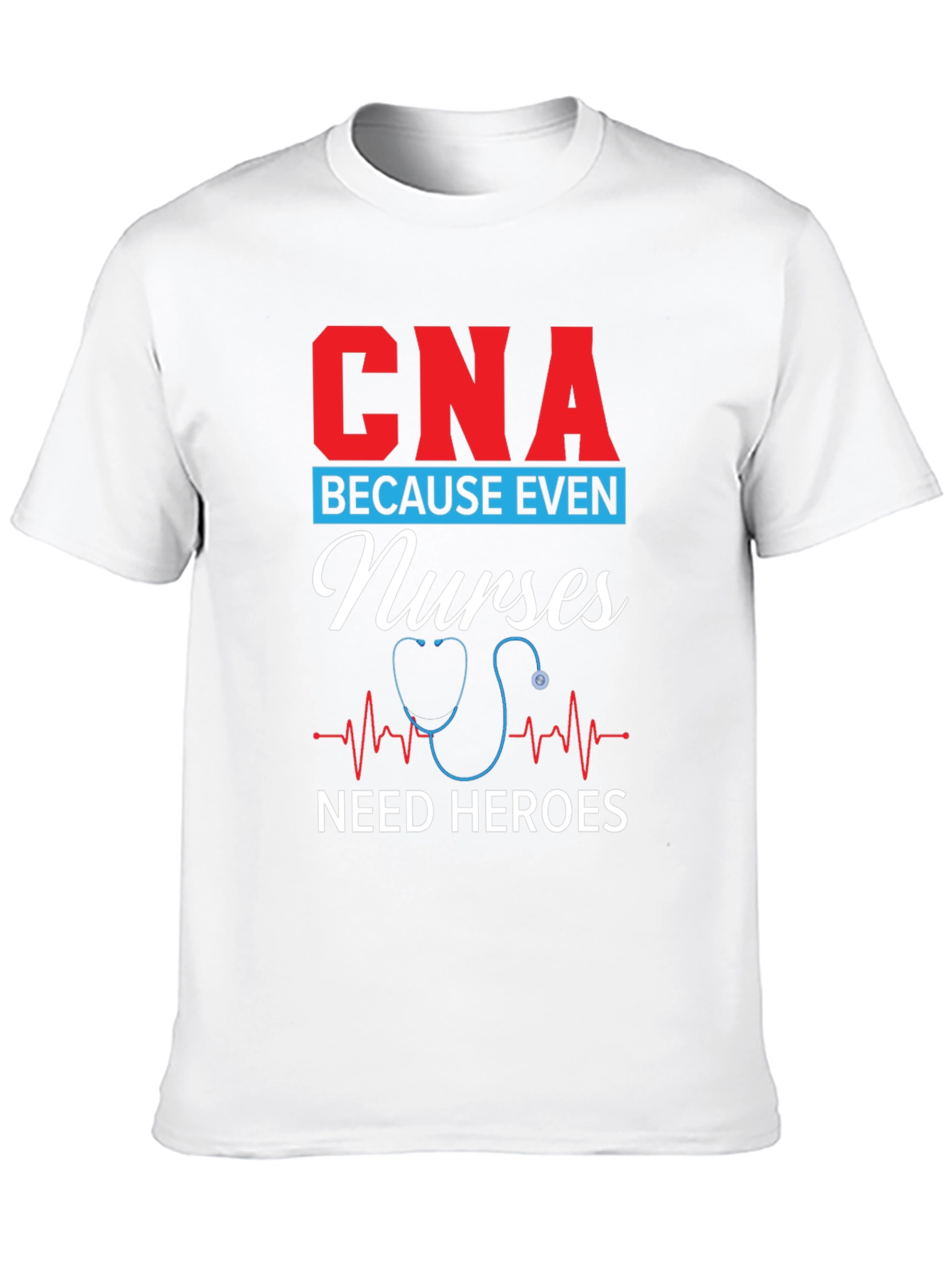 CNA Hero T-Shirt - Certified Nursing Assistant Appreciation Tee - 10