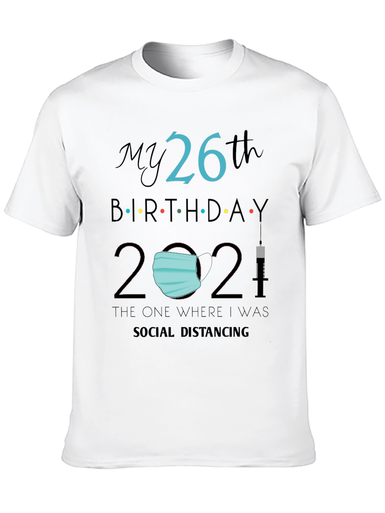 Black My 26th Birthday 2021 Social Distancing Tee view 10