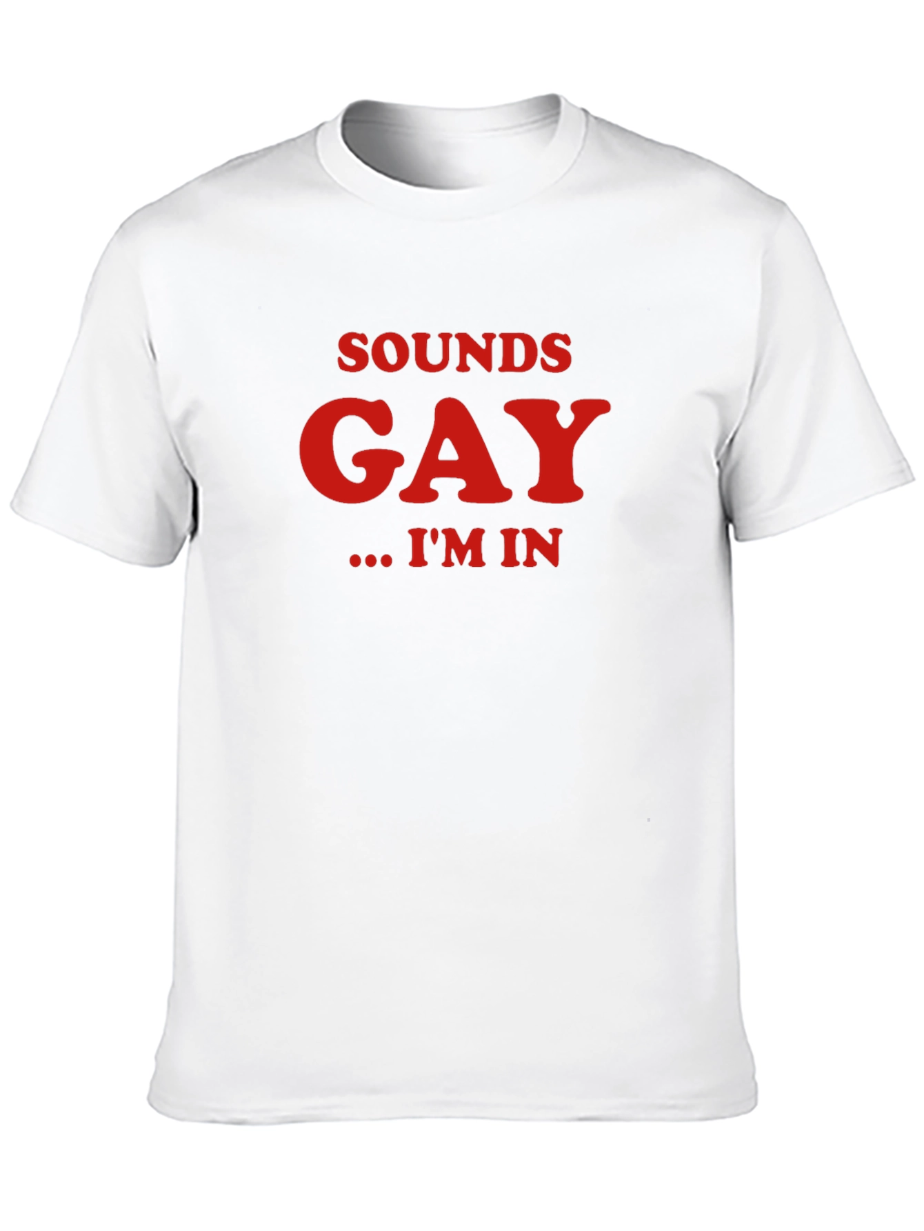 Black Sounds Gay I'm In T-Shirt - Bold Statement Tee view 10
