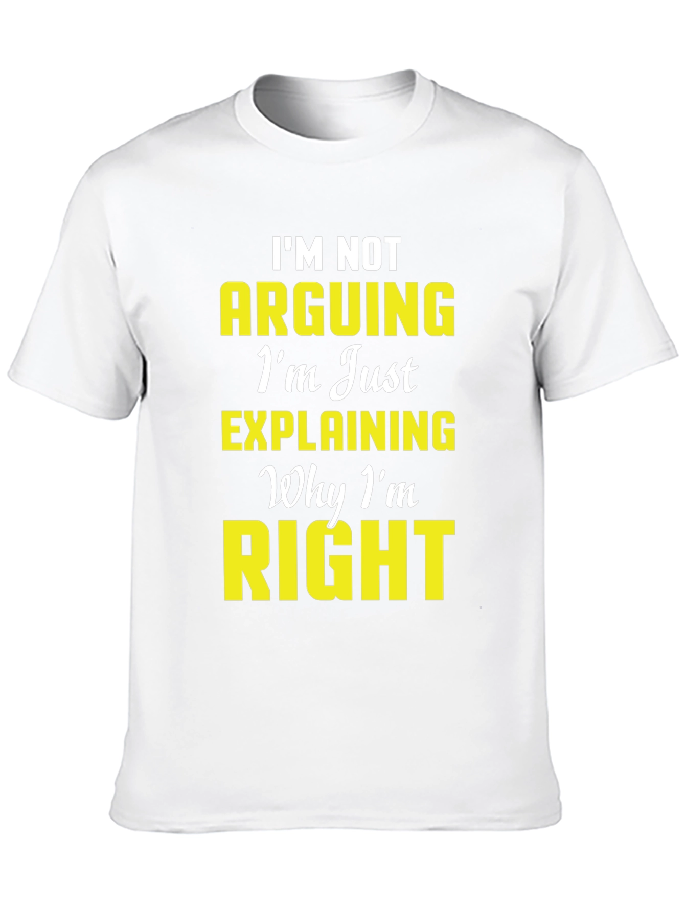 Black I'm Not Arguing Funny Men's T-Shirt view 10