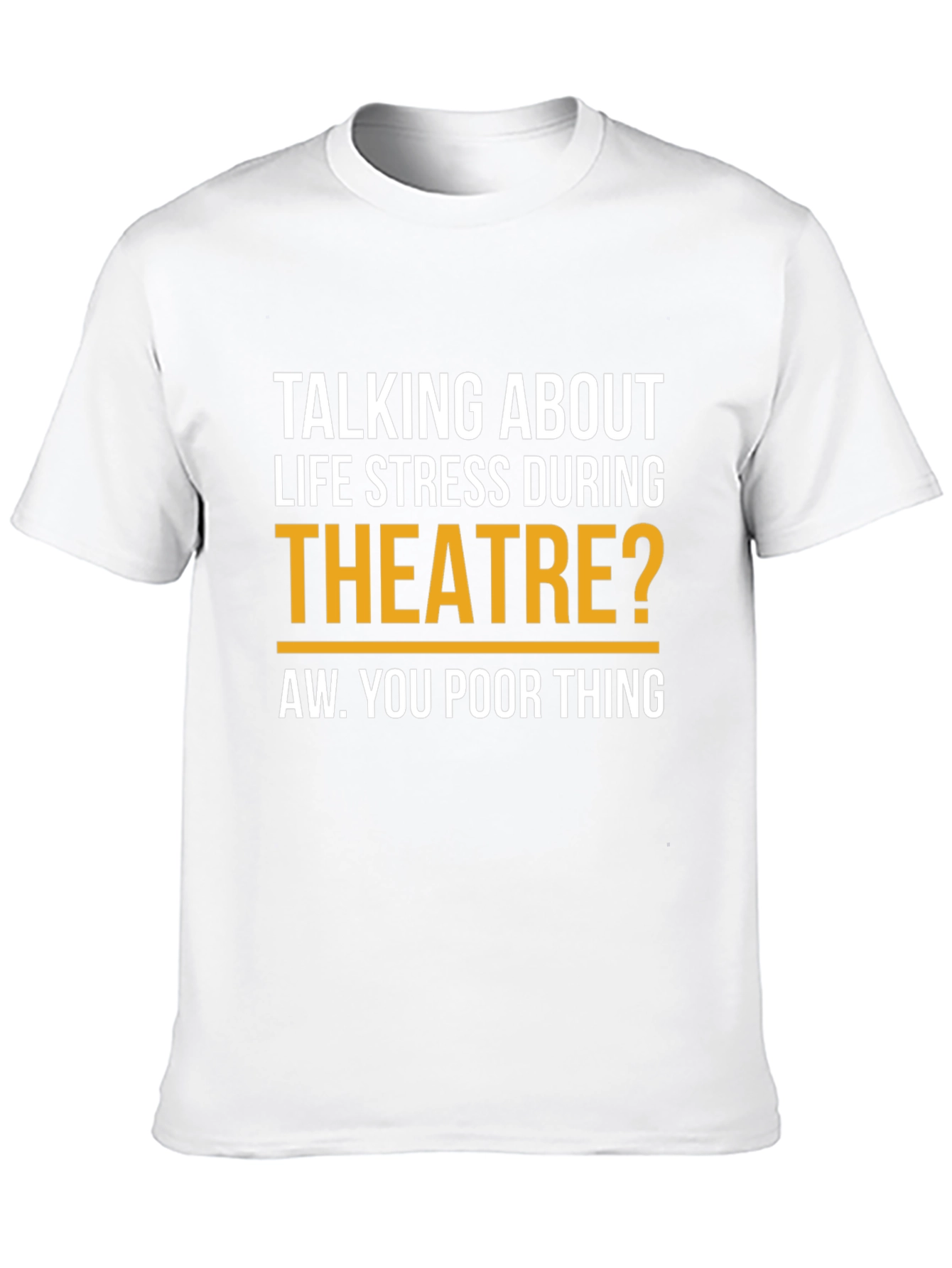 Black Theatre Stress T-Shirt - Funny Drama Lover Tee view 10