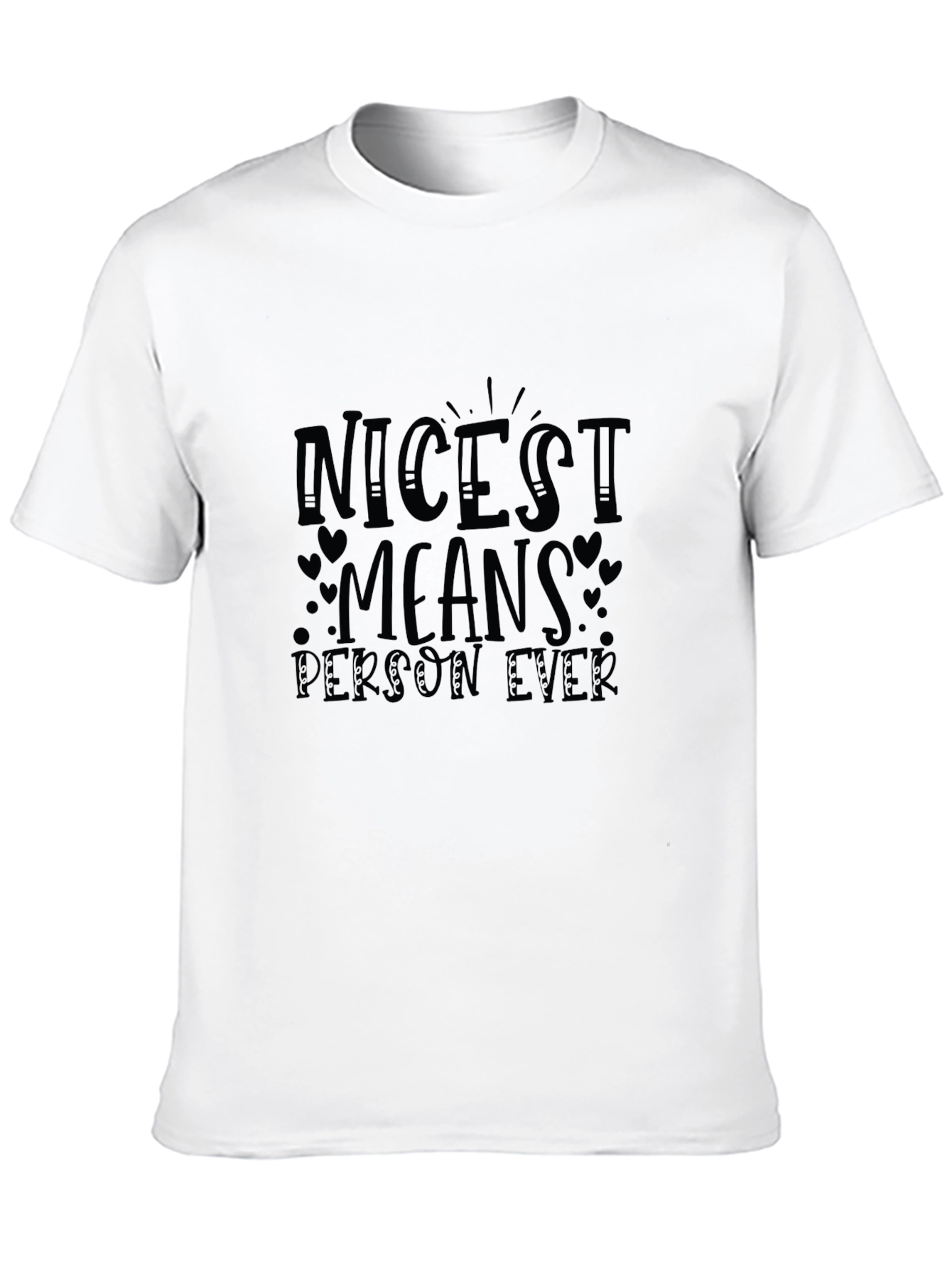 Black Nicest Means Person Ever Black Graphic Tee view 10