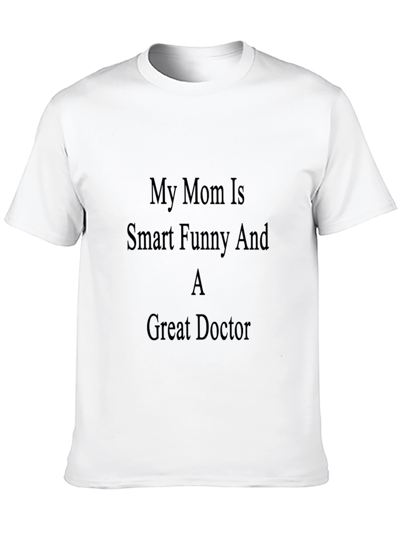 Black My Mom is a Great Doctor - Novelty T-Shirt view 10