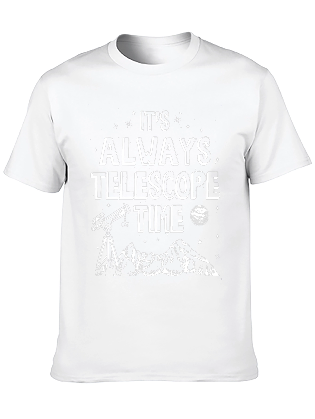 It's Always Telescope Time T-Shirt - 10