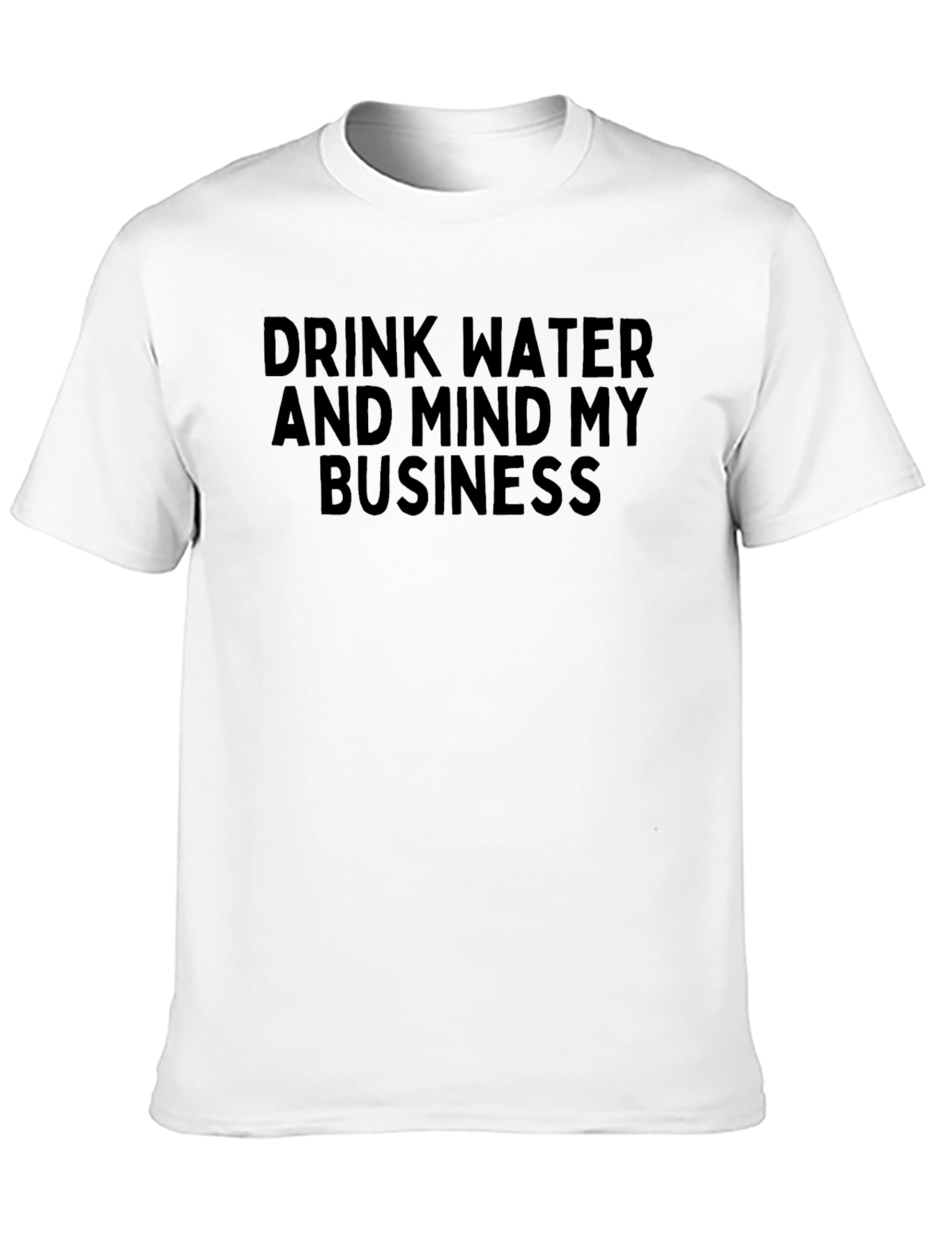 Drink Water Mind My Business Black T-Shirt - 10