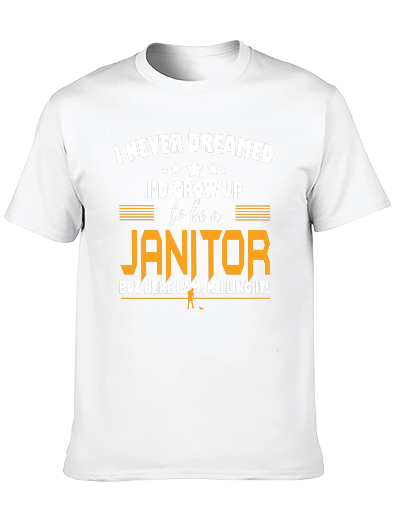 Black I Never Dreamed Janitor T-Shirt view 10
