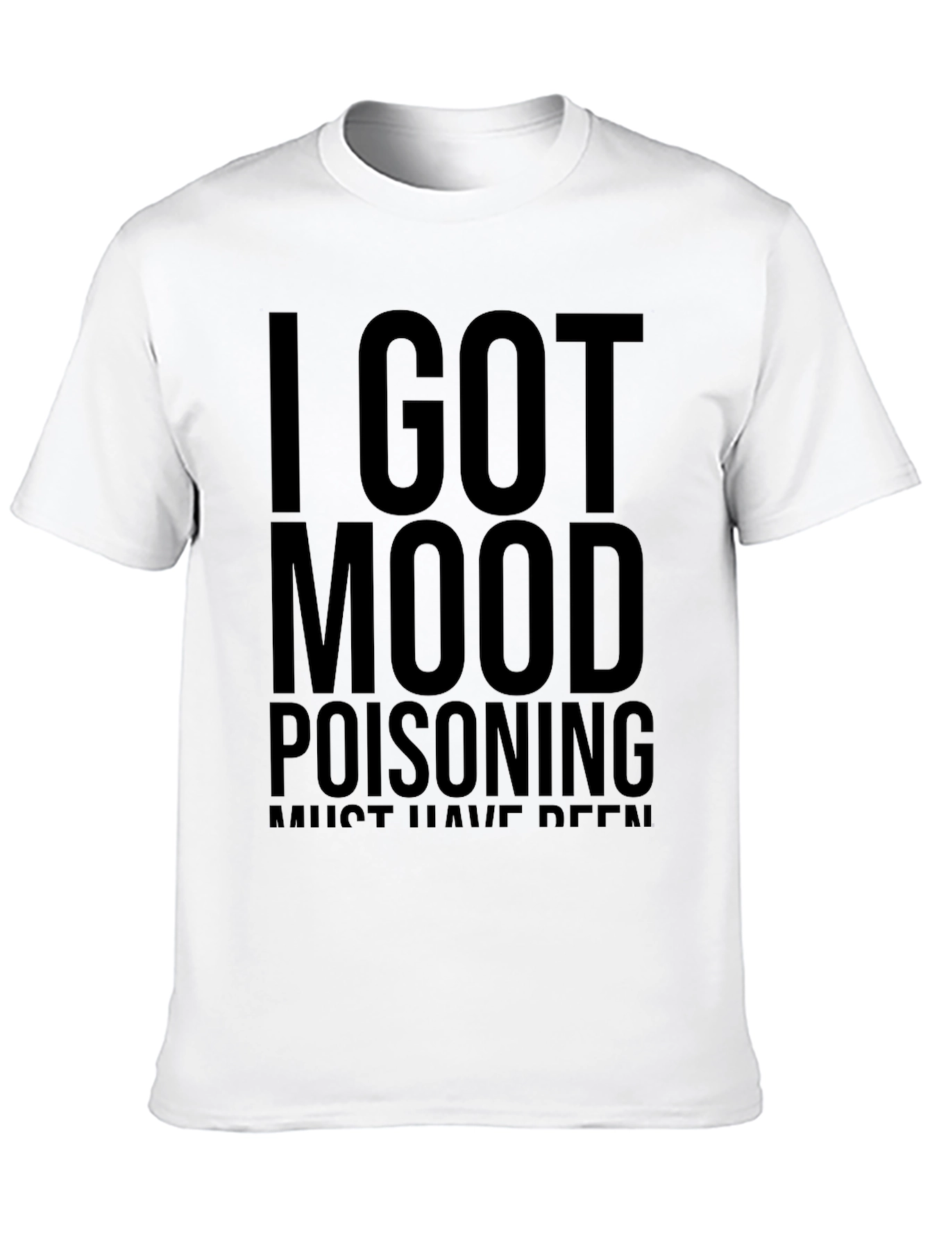 Black I Got Mood Poisoning Graphic Tee - Unisex T-Shirt view 10