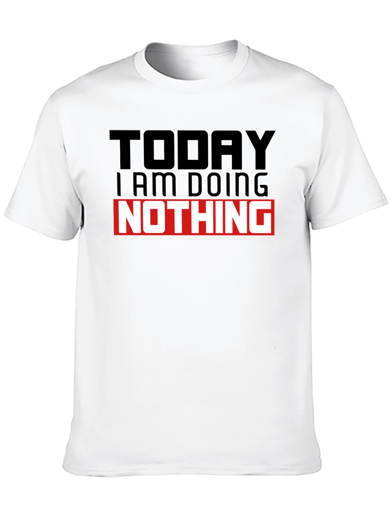 Black Today I am Doing Nothing T-Shirt view 10