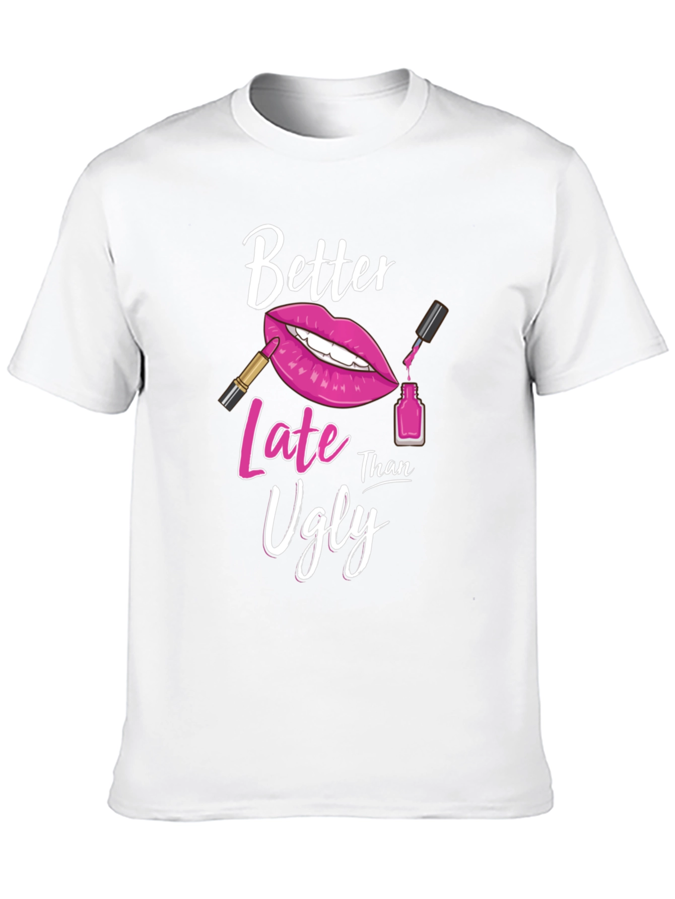Better Late Than Ugly Graphic Tee - 10
