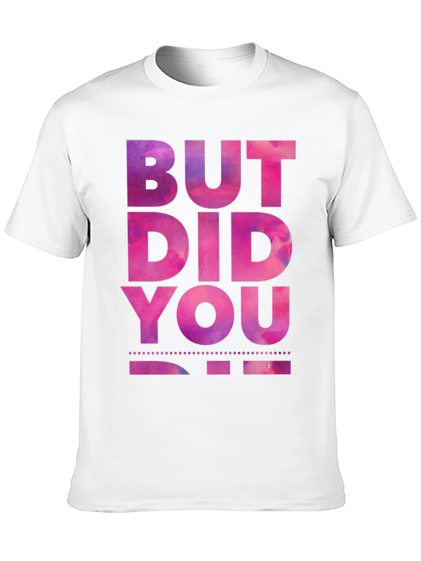 Black But Did You Die? Graphic Tee view 10