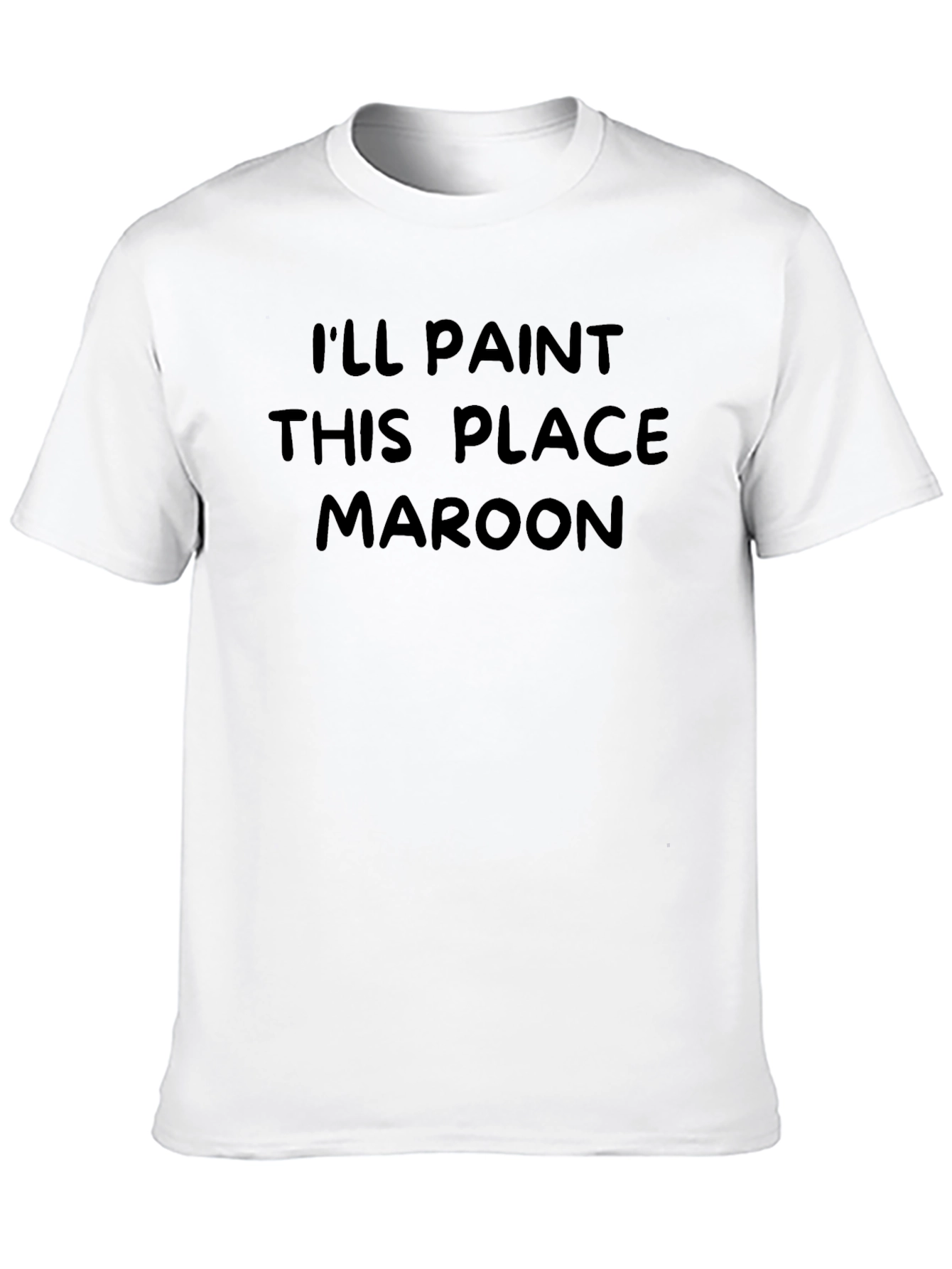 Black I'll Paint This Place Maroon Funny Graphic T-Shirt view 10