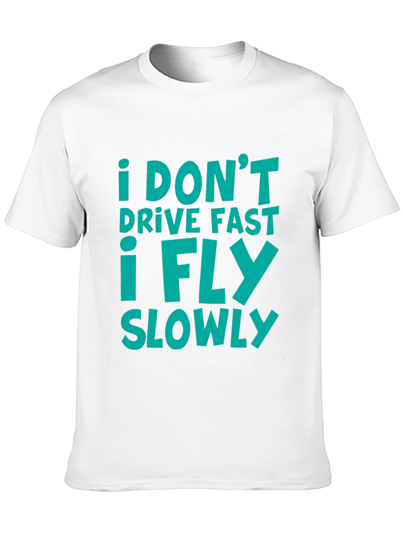 Black I Don't Drive Fast I Fly Slowly T-Shirt view 10
