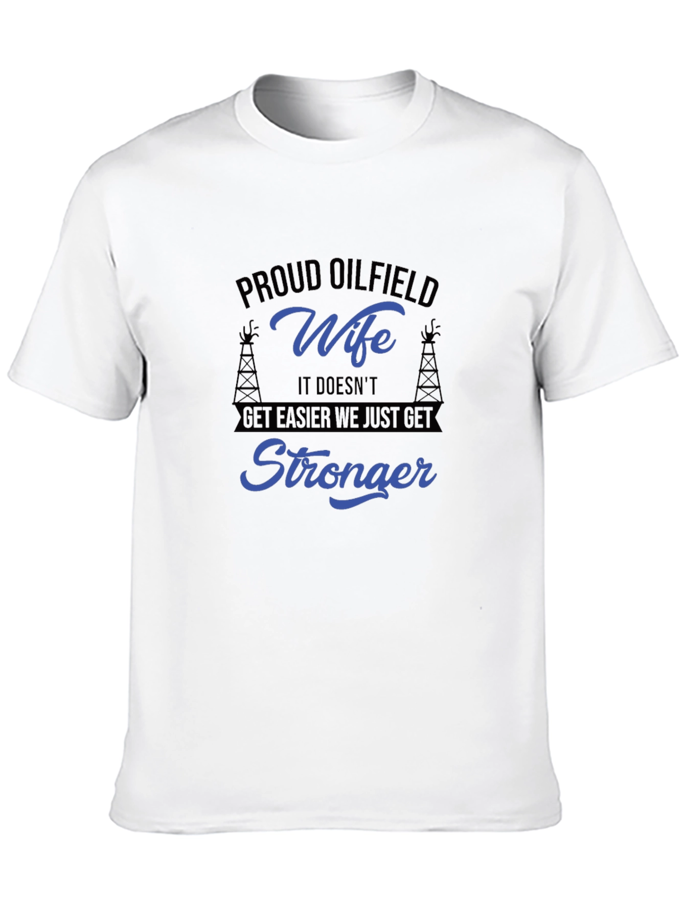 Proud Oilfield Wife T-Shirt - 10