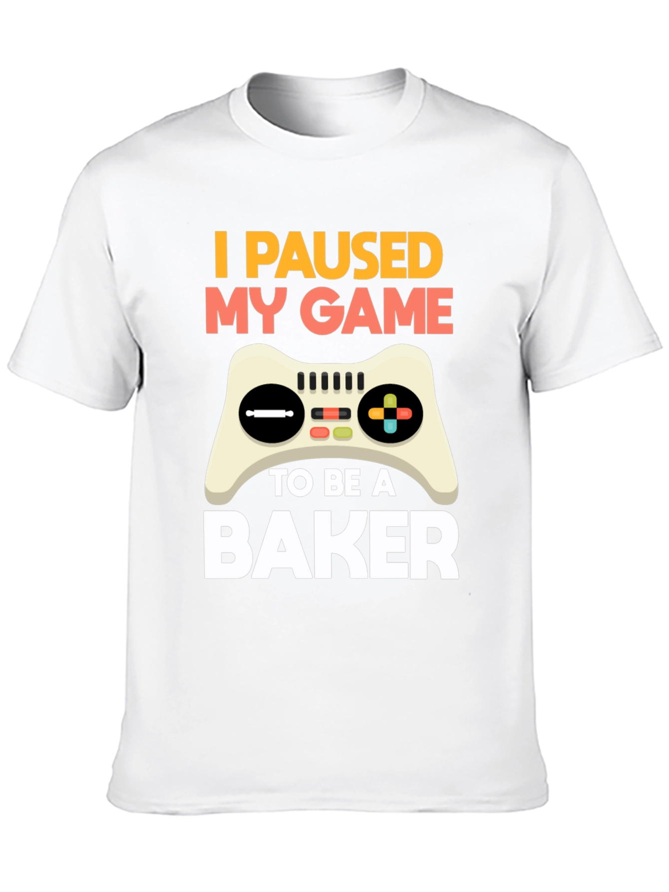 Black I Paused My Game to Be a Baker T-Shirt view 10