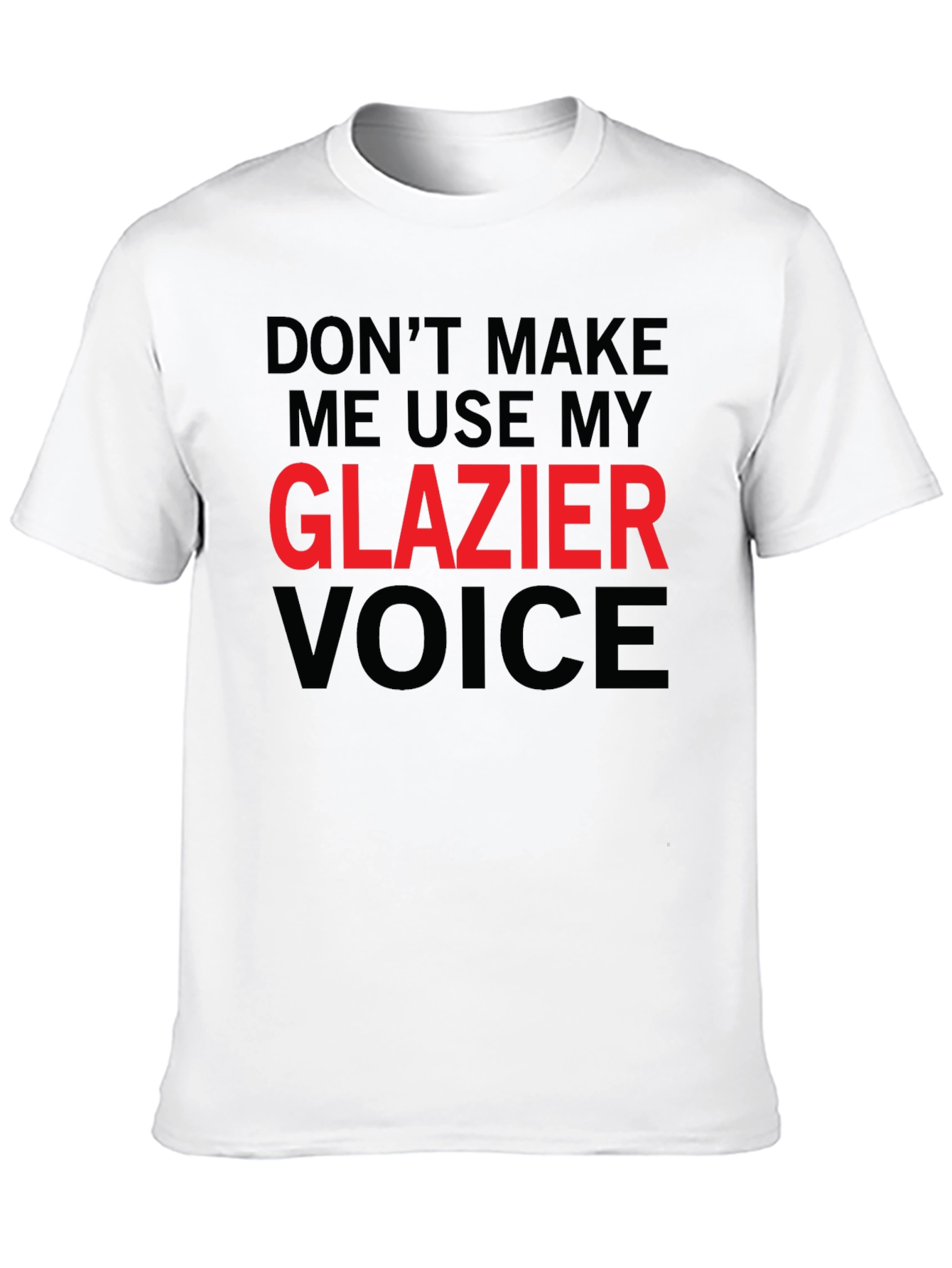 Black Don't Make Me Use My Glazier Voice Graphic Tee view 10