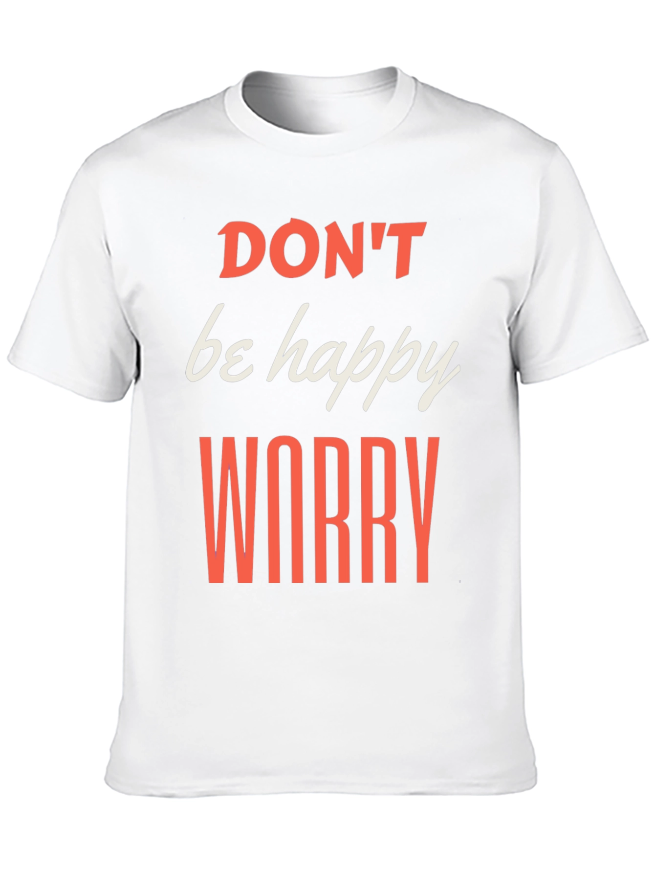 Black Don't be Happy Worry T-Shirt view 10