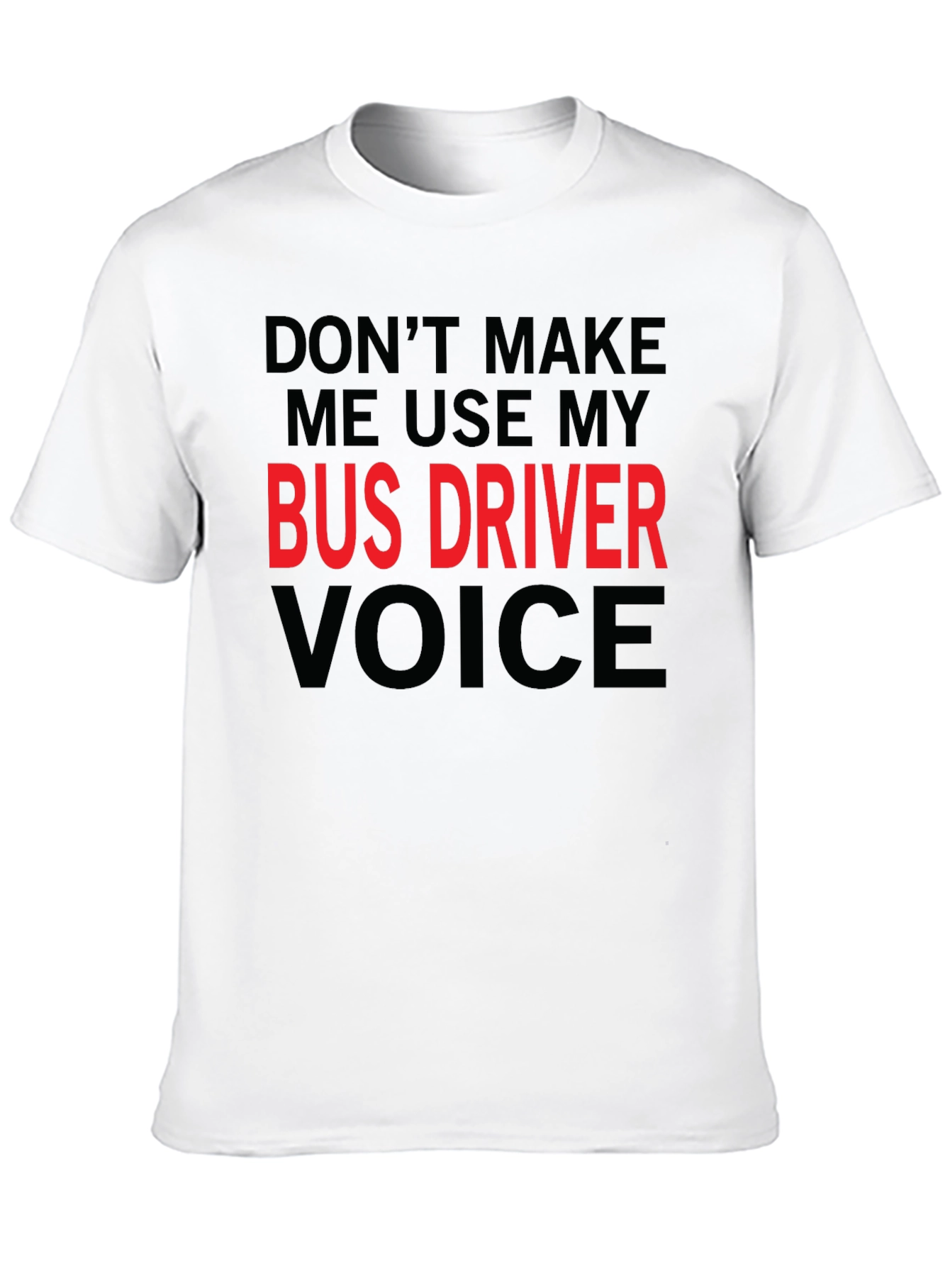 Black Bus Driver Voice T-Shirt Funny Sarcastic Tee view 10