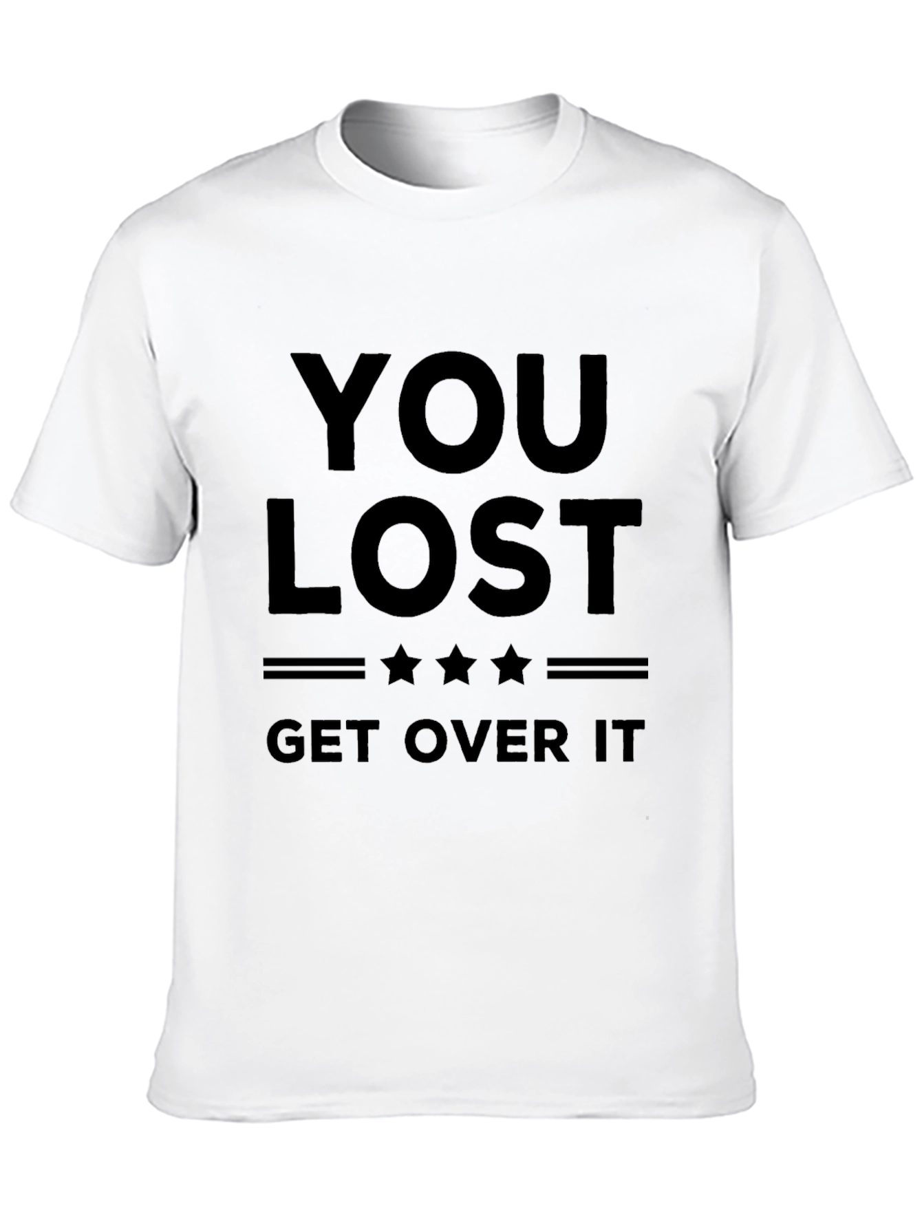 Black You Lost Get Over It T-Shirt - Black Graphic Tee view 10