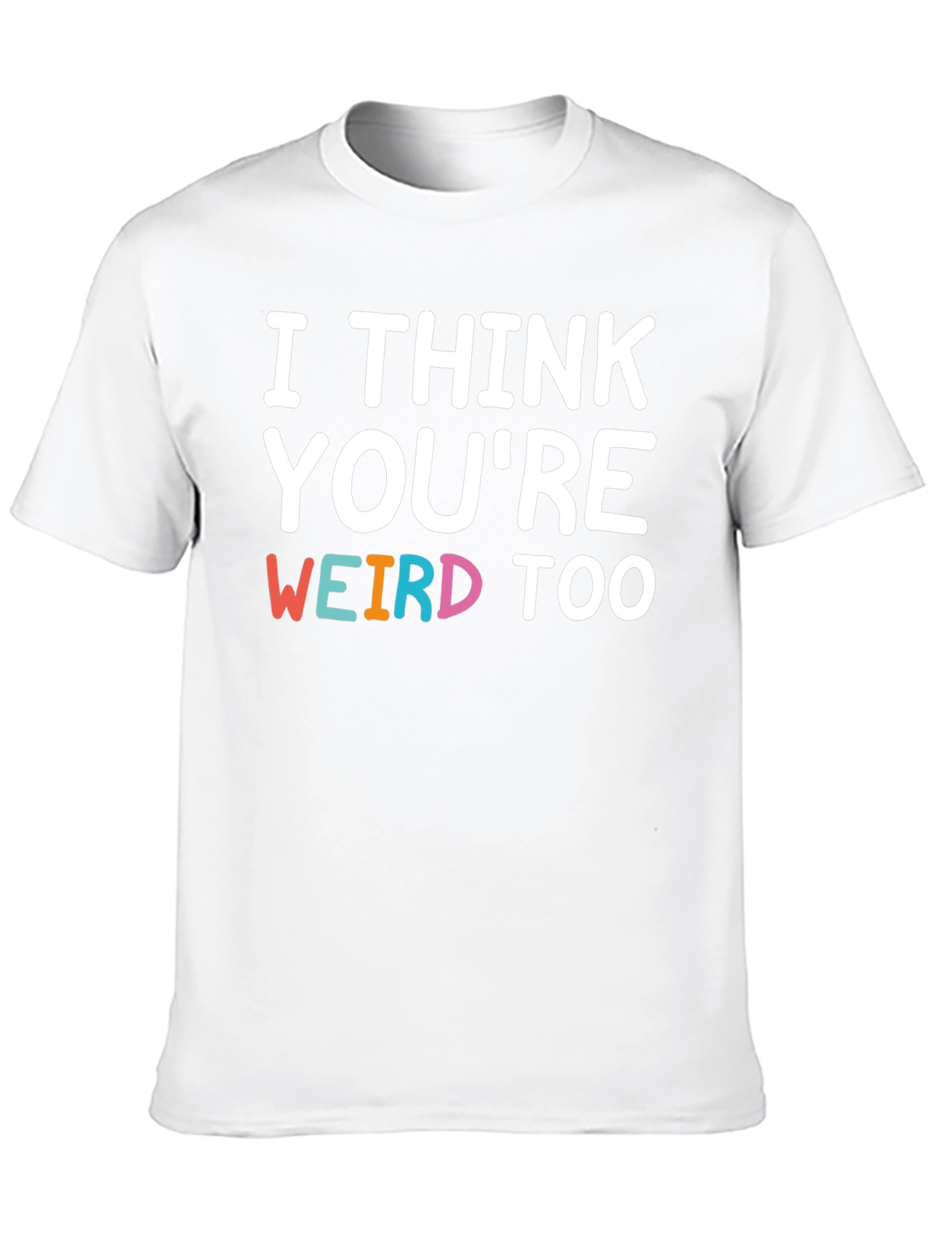 Black I Think You're Weird Too Graphic T-Shirt view 10