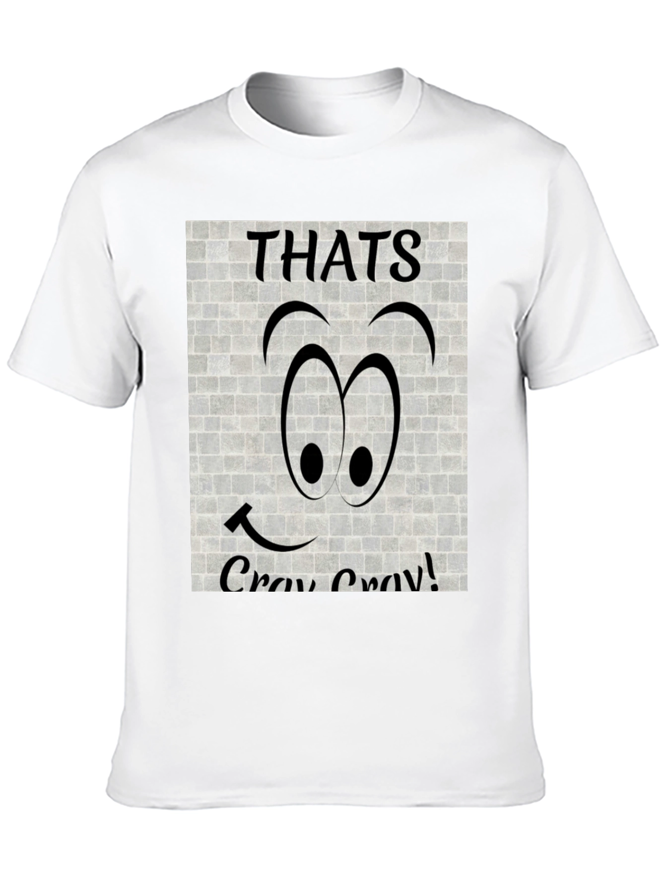 Black Thats Cray Cray Funny Graphic Tee view 10