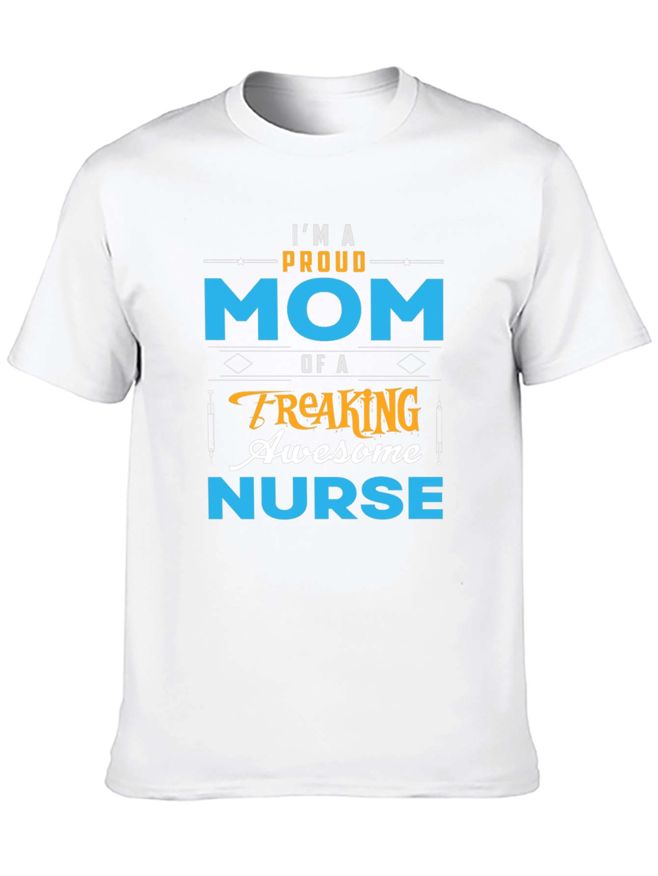 Proud Mom of an Awesome Nurse T-Shirt - 10