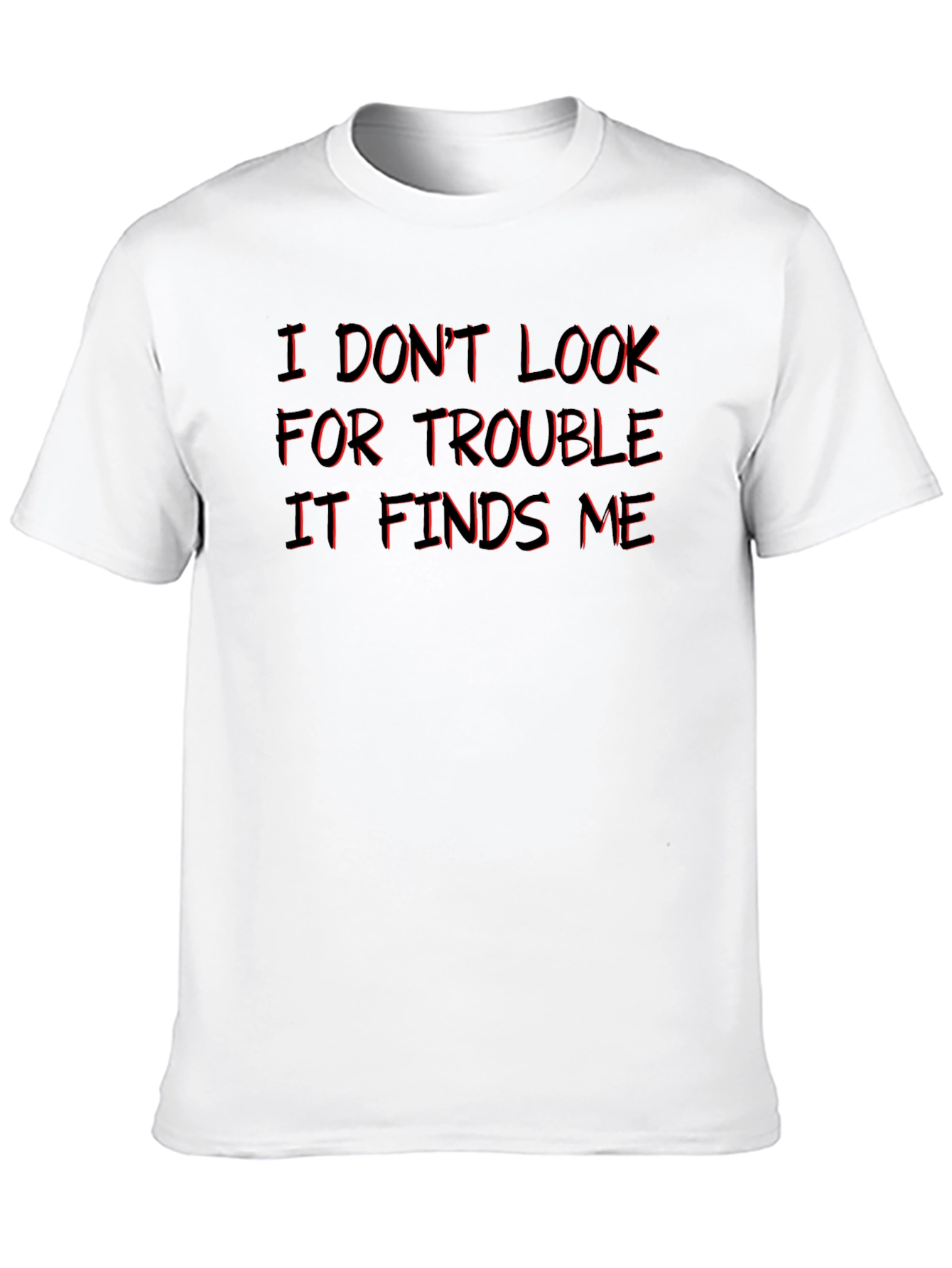 Black I Don't Look For Trouble T-Shirt view 10