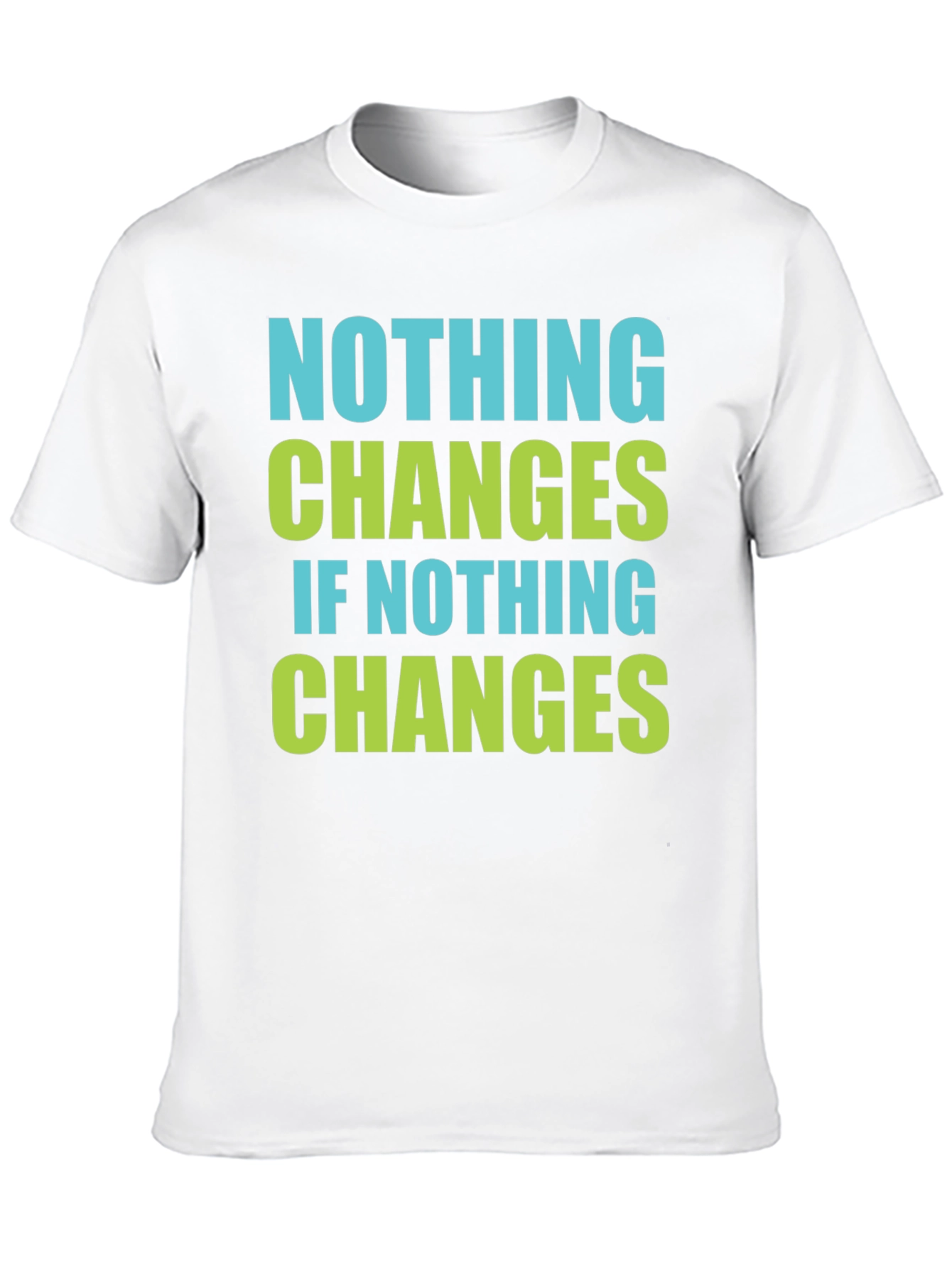 Black Nothing Changes T-Shirt - Motivational Tee view 10