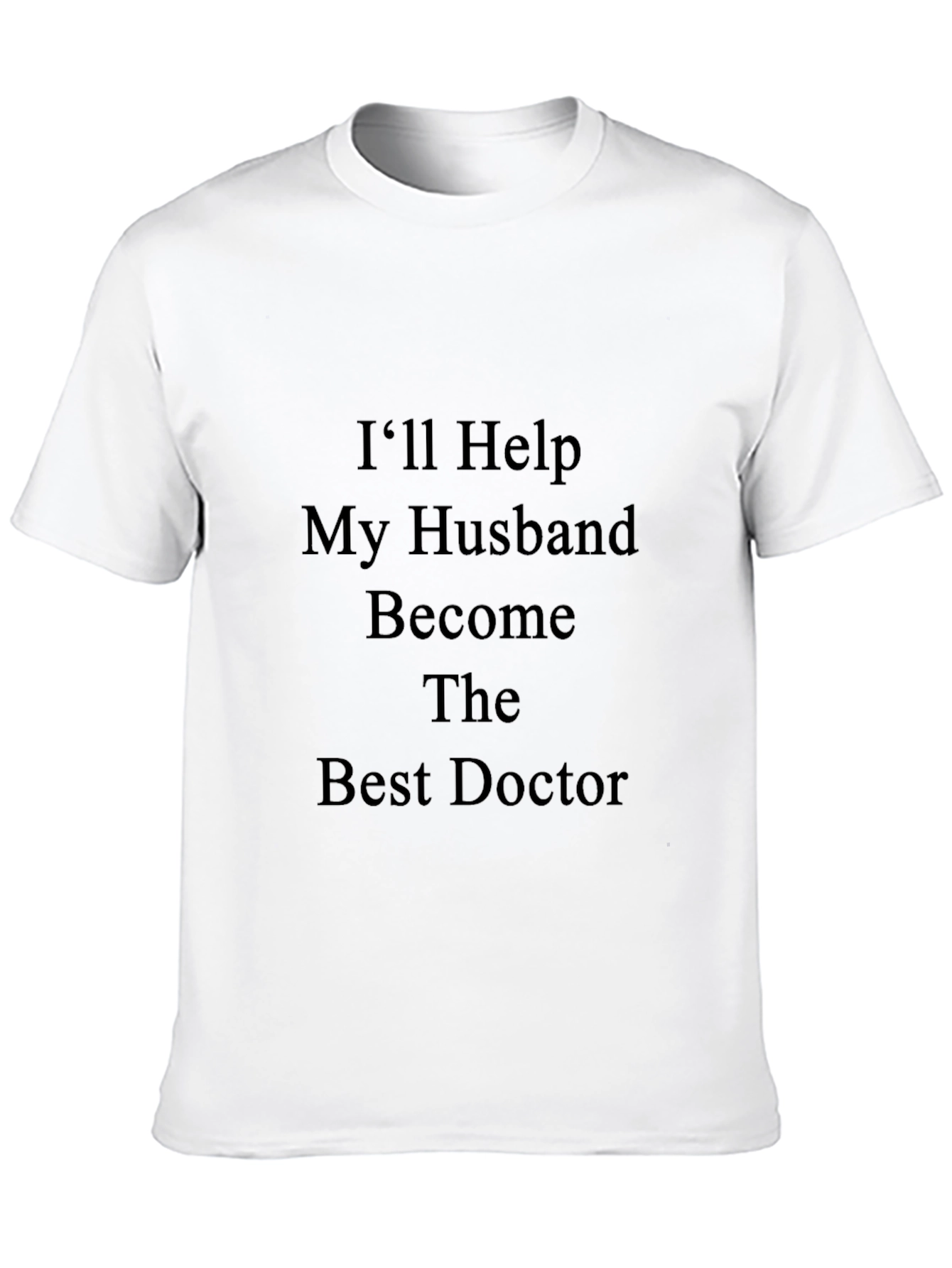 Black I'll Help My Husband Become The Best Doctor T-Shirt view 10
