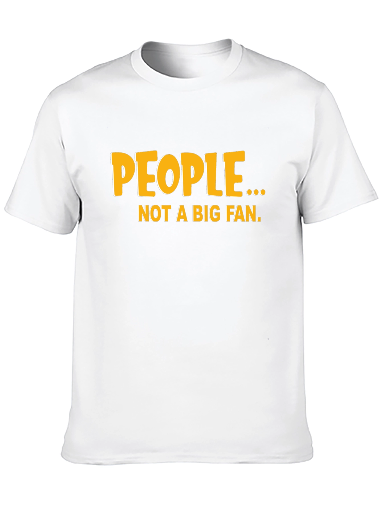 Black Funny "People... Not a Big Fan" Black Graphic Tee view 10