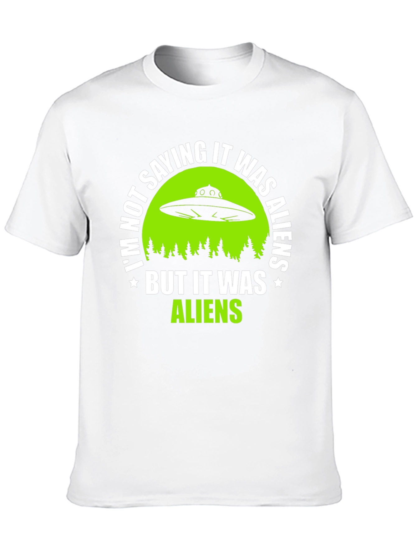 Black I'm Not Saying It Was Aliens T-Shirt view 10