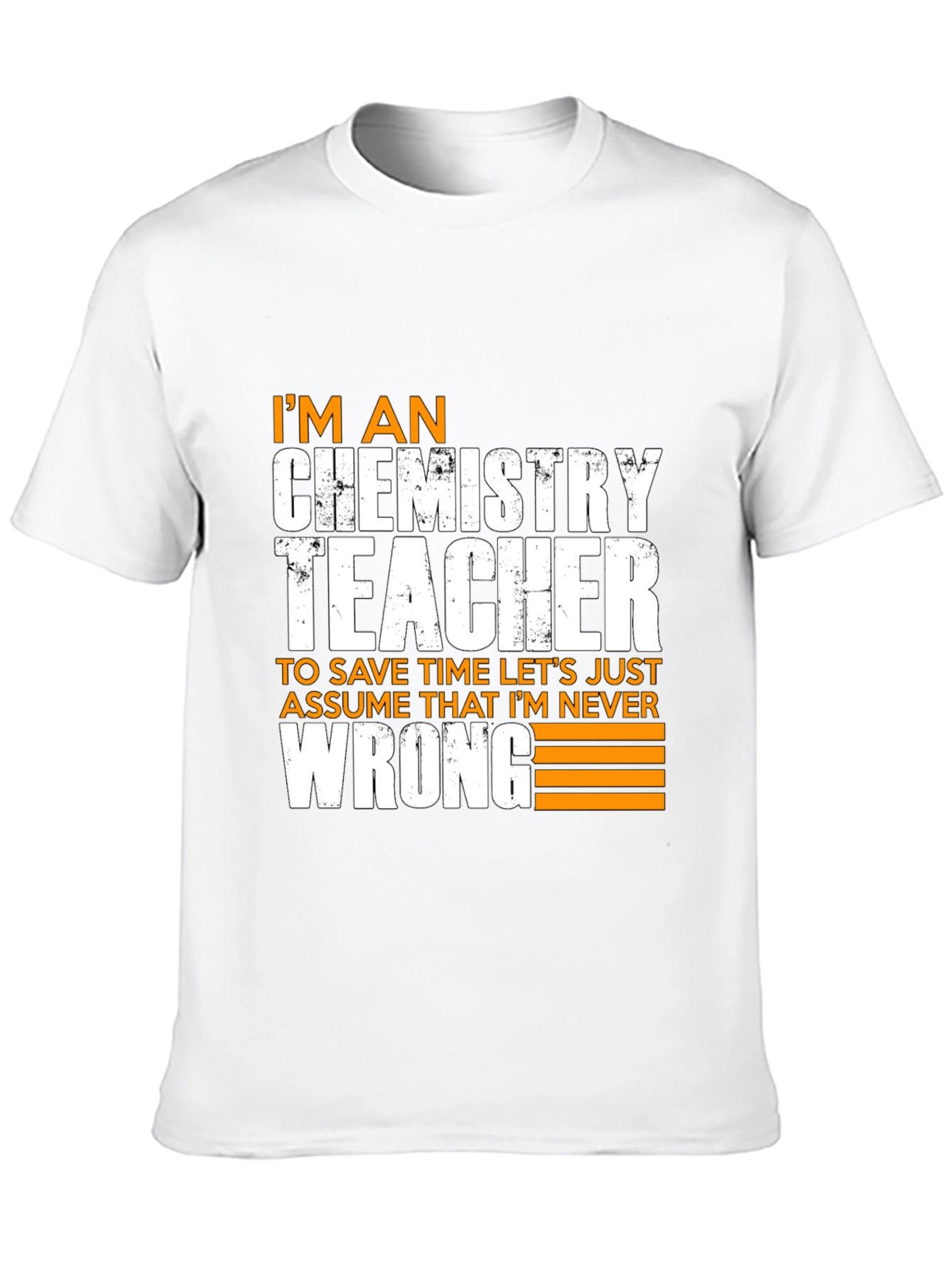 Black Chemistry Teacher Novelty T-Shirt - Assume I'm Never Wrong! view 10