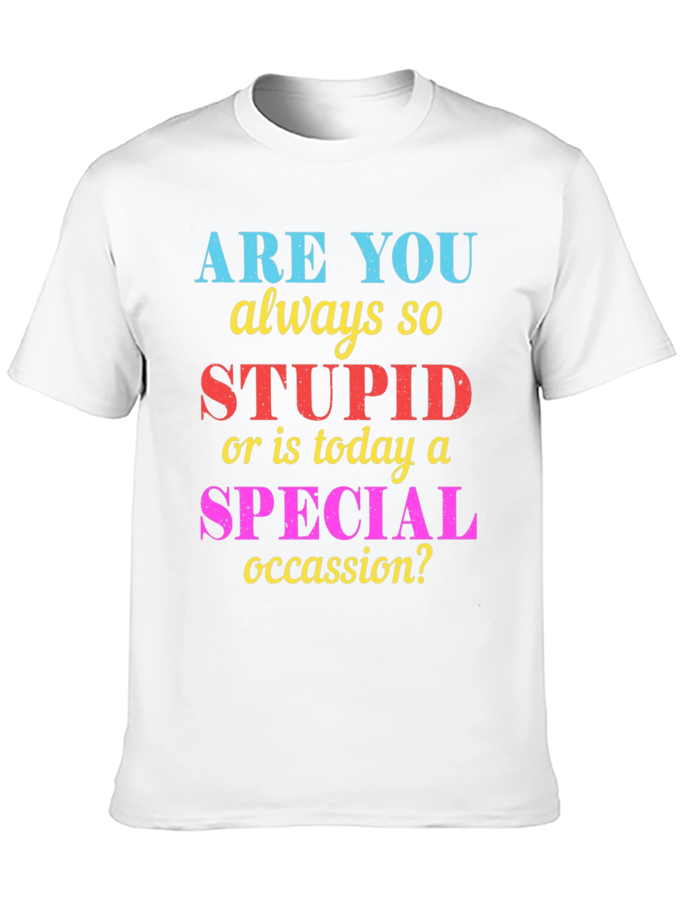 Black Funny Sarcastic "Stupid or Special Occasion?" Graphic Tee view 10