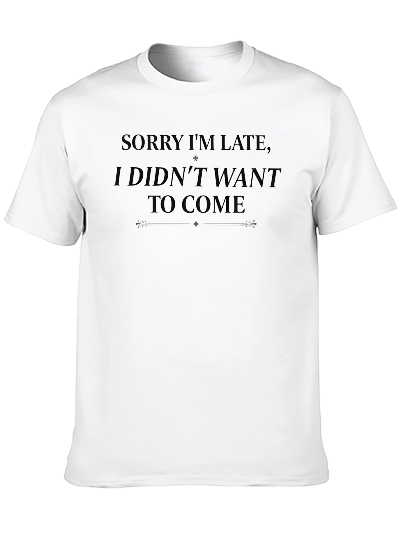Black Funny Sarcastic Graphic Tee - Sorry I'm Late view 10