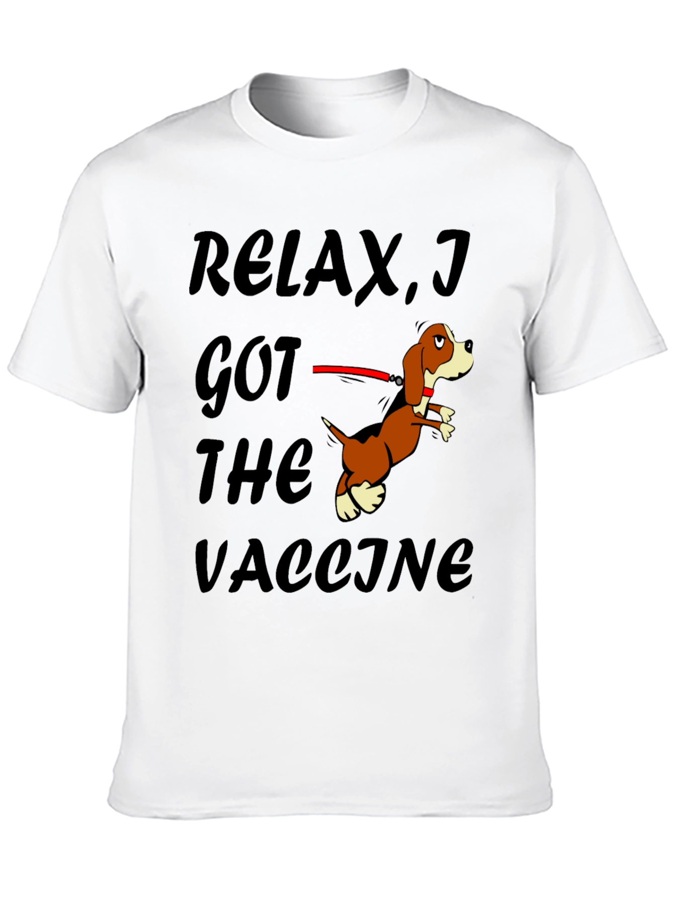Black Relax I Got The Vaccine Funny Dog T-Shirt view 10