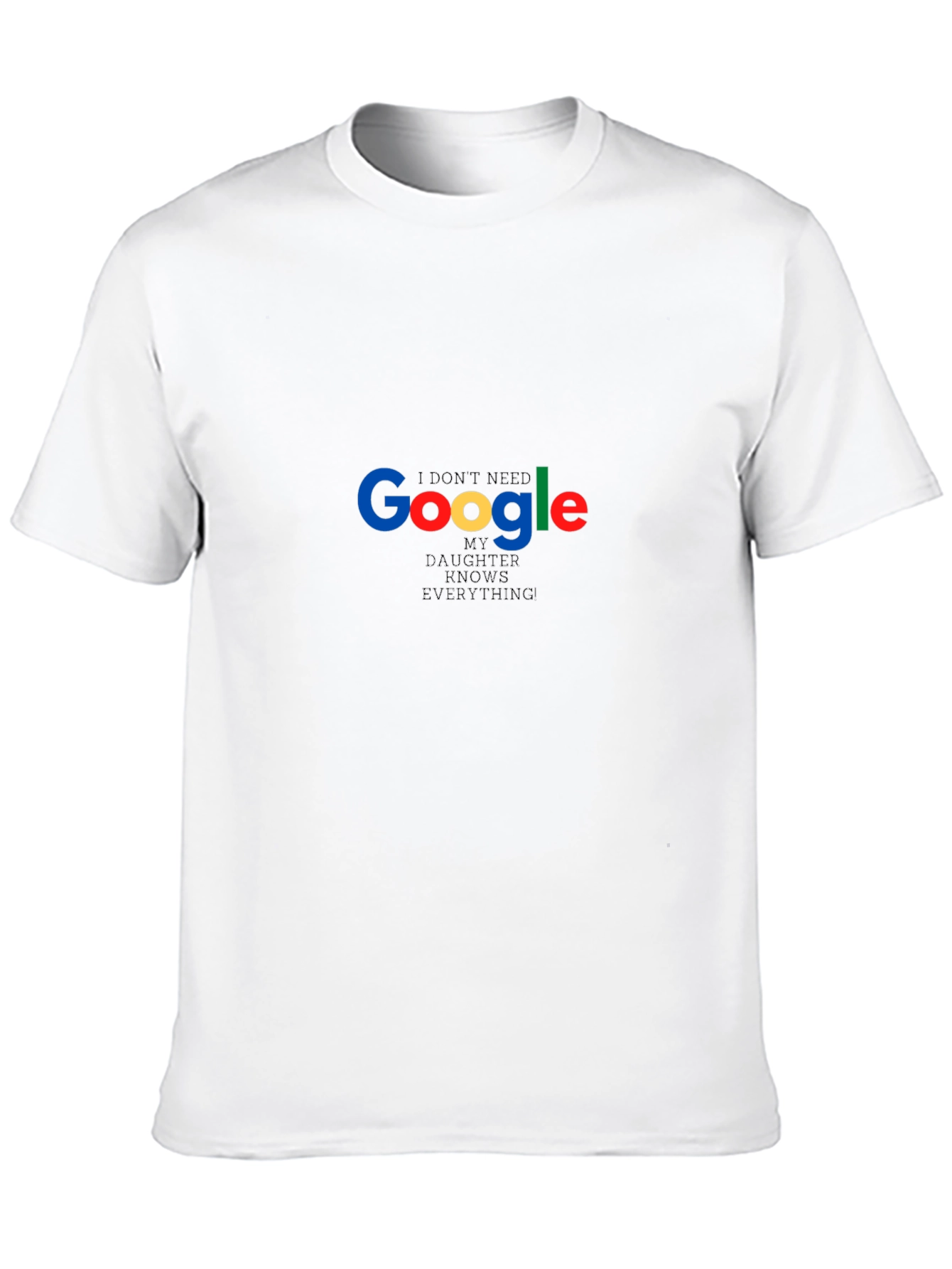 Black Google My Daughter Knows Everything Funny T-Shirt view 10