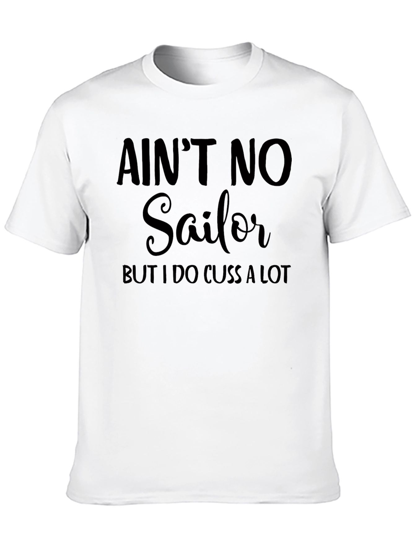 Black Ain't No Sailor But I Do Cuss A Lot T-Shirt view 10